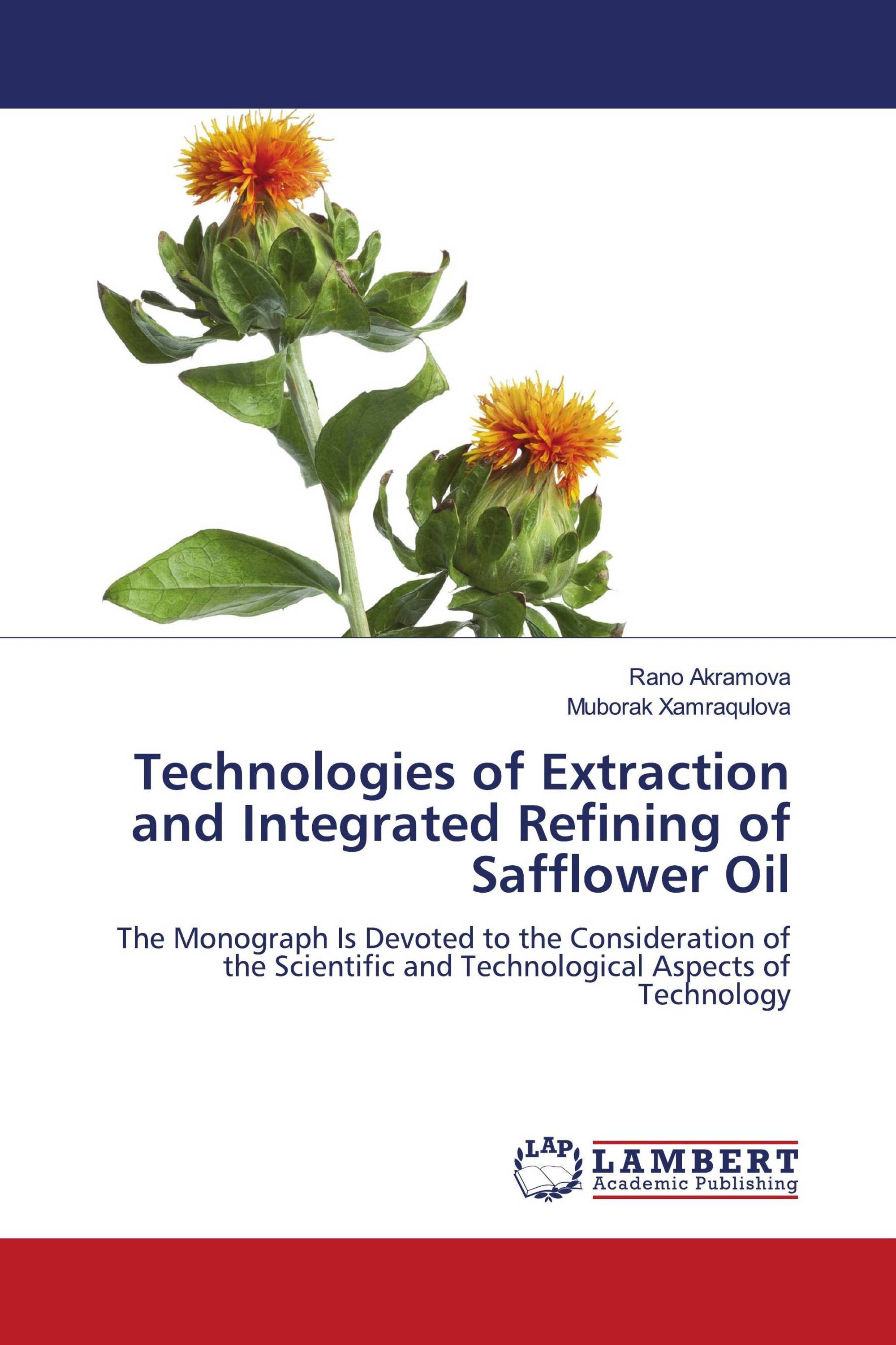 Technologies of Extraction and Integrated Refining of Safflower Oil