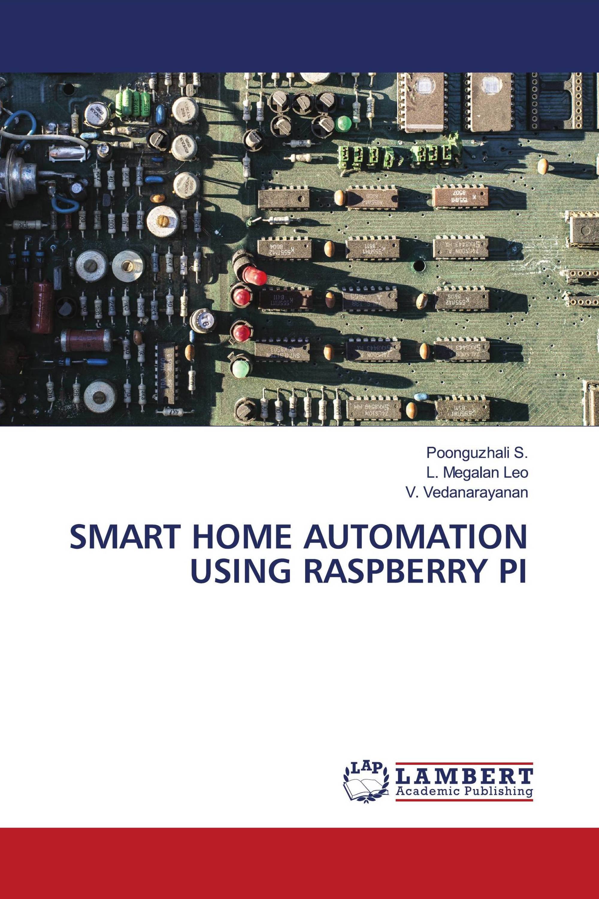 SMART HOME AUTOMATION USING RASPBERRY PI / 978-620-3-30482-4 ...