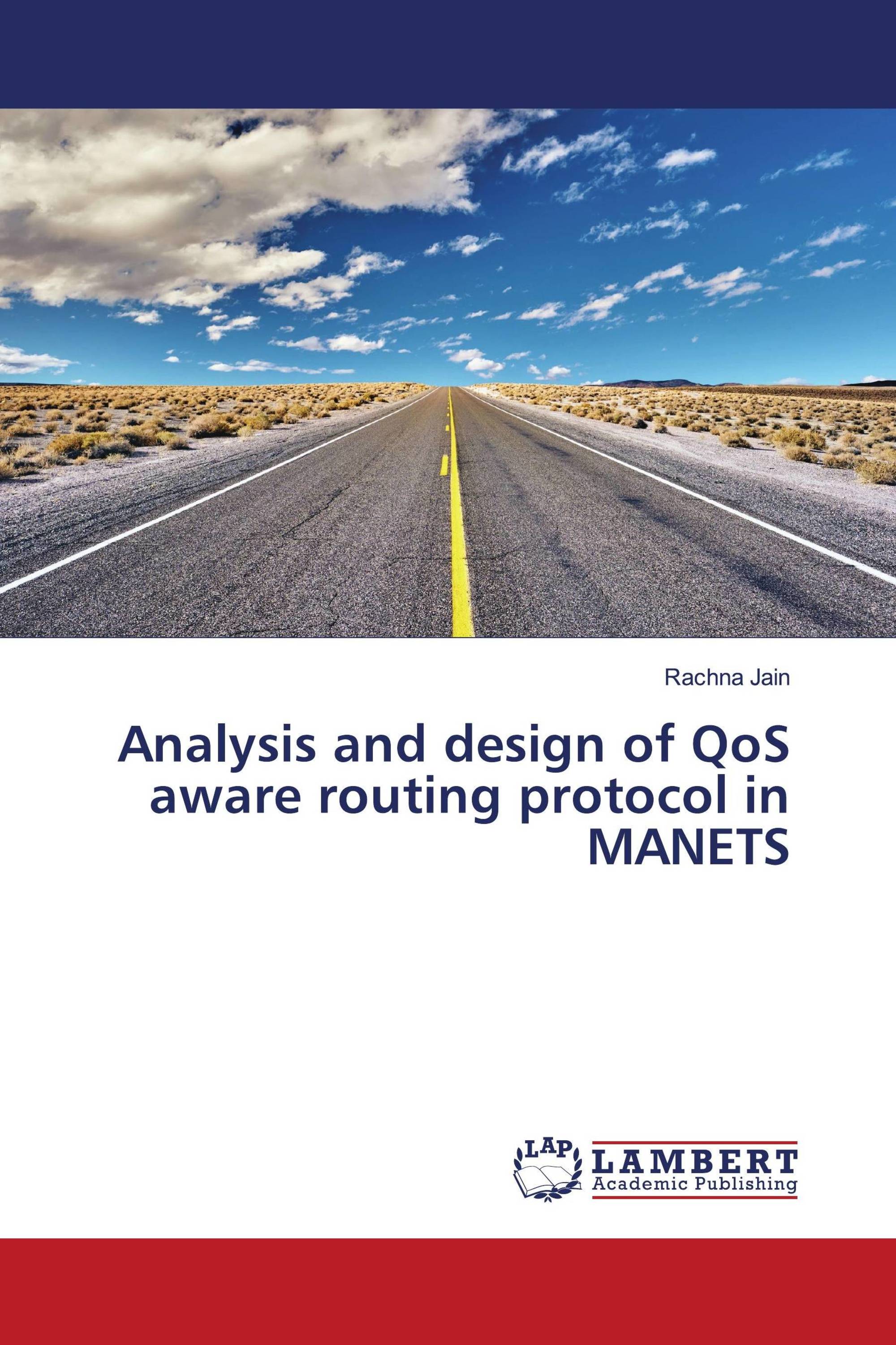 Analysis and design of QoS aware routing protocol in MANETS