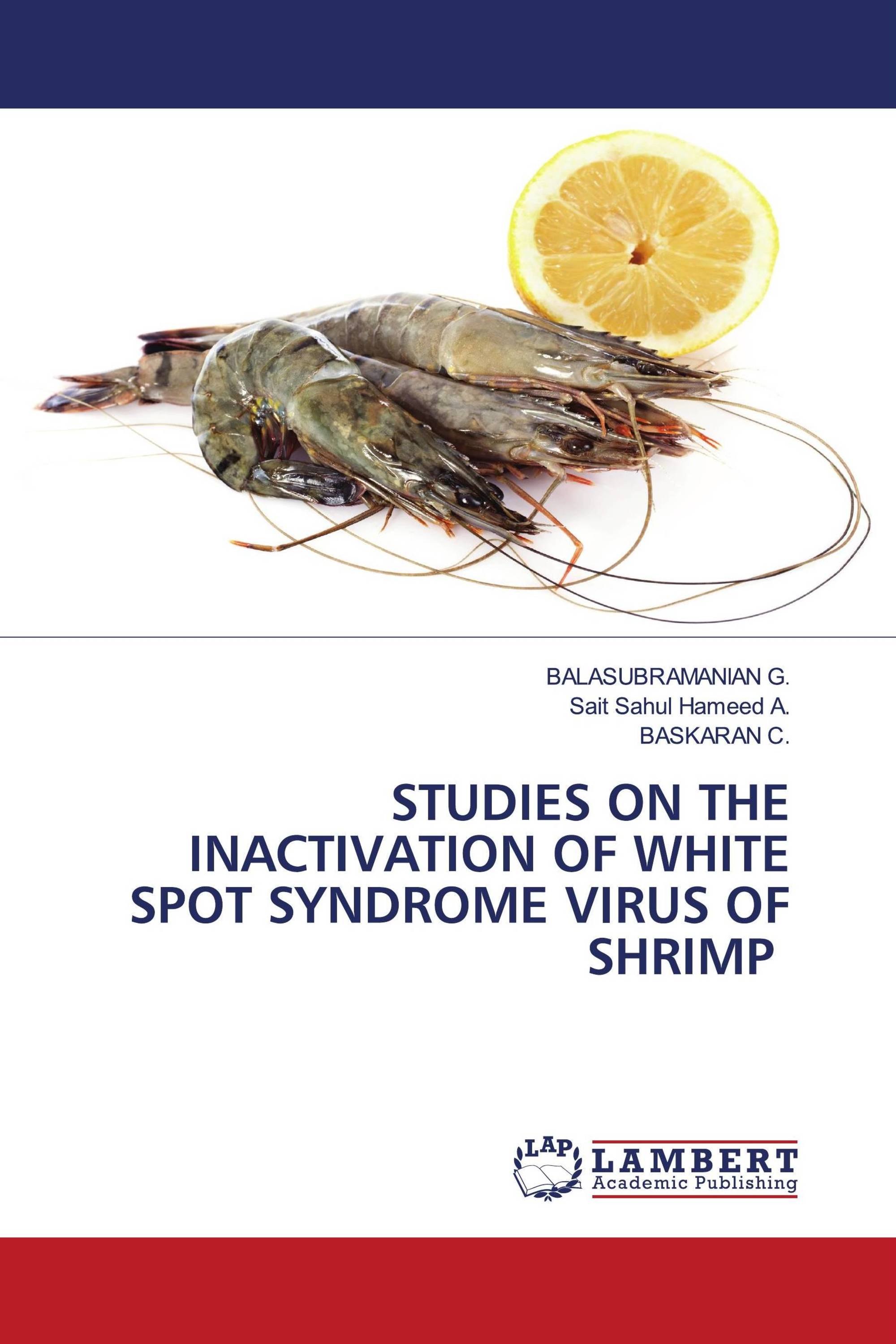 STUDIES ON THE INACTIVATION OF WHITE SPOT SYNDROME VIRUS OF SHRIMP