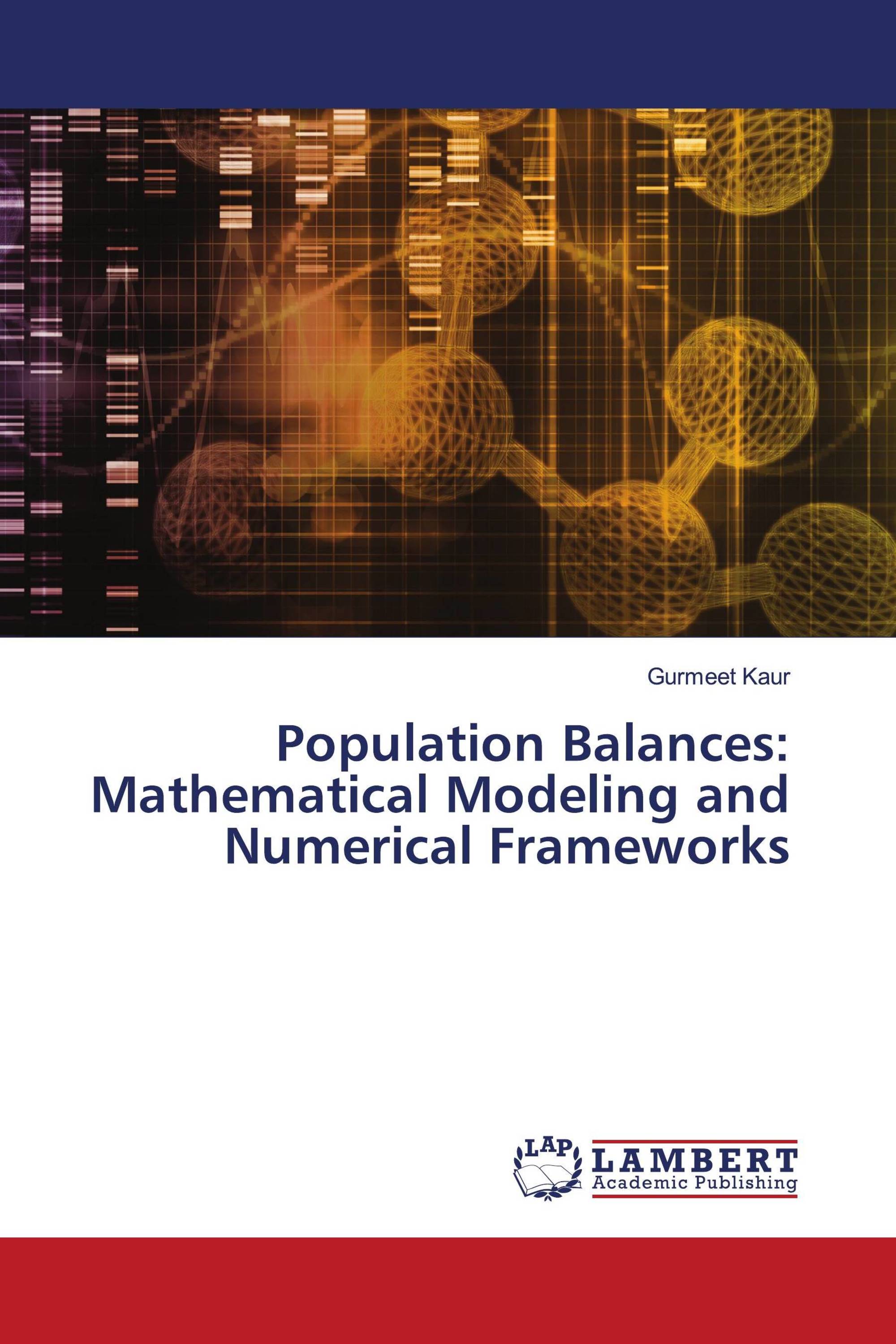 Population Balances: Mathematical Modeling and Numerical Frameworks