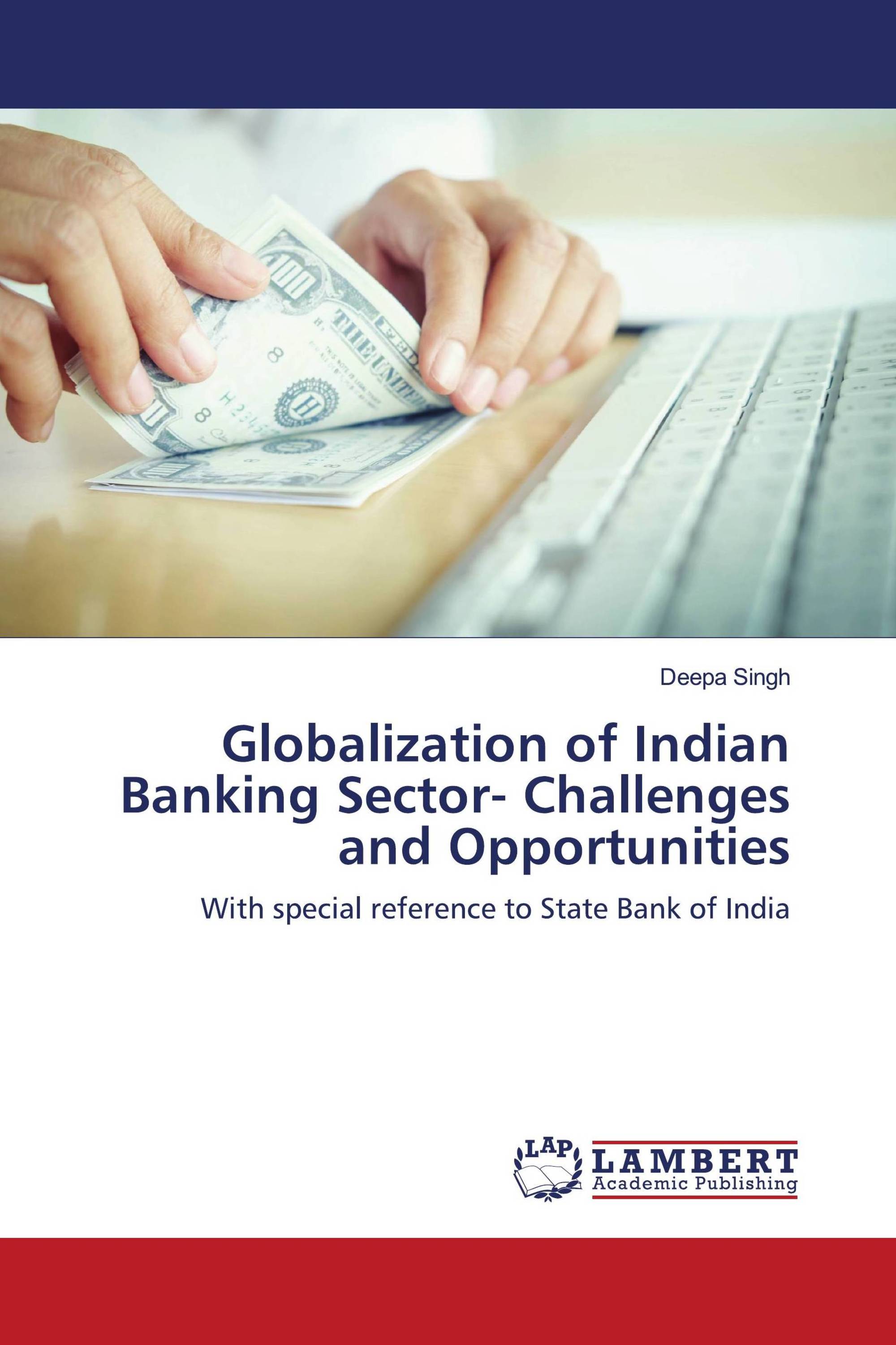 Globalization of Indian Banking Sector- Challenges and Opportunities