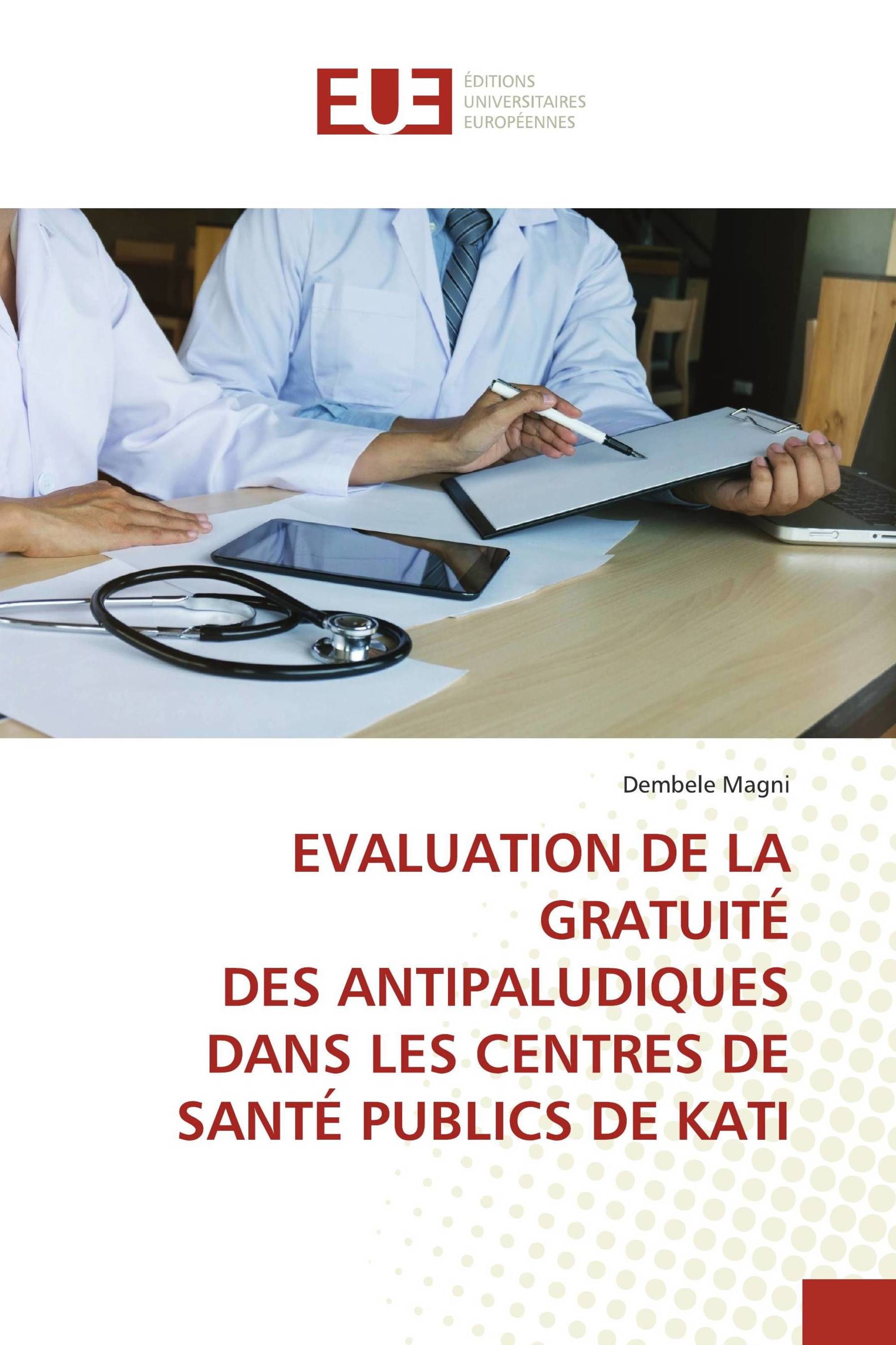 EVALUATION DE LA GRATUITÉ DES ANTIPALUDIQUES DANS LES CENTRES DE SANTÉ PUBLICS DE KATI