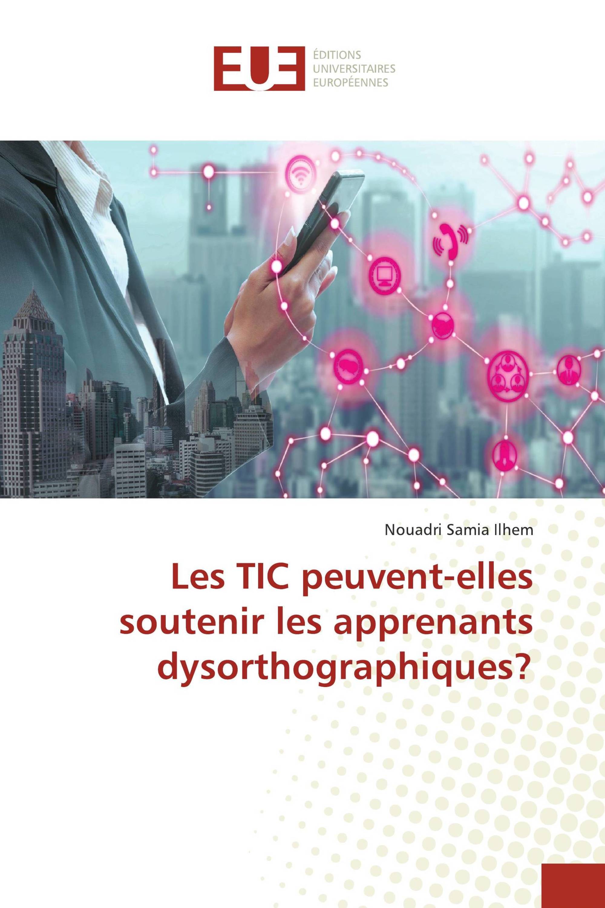 Les TIC peuvent-elles soutenir les apprenants dysorthographiques?