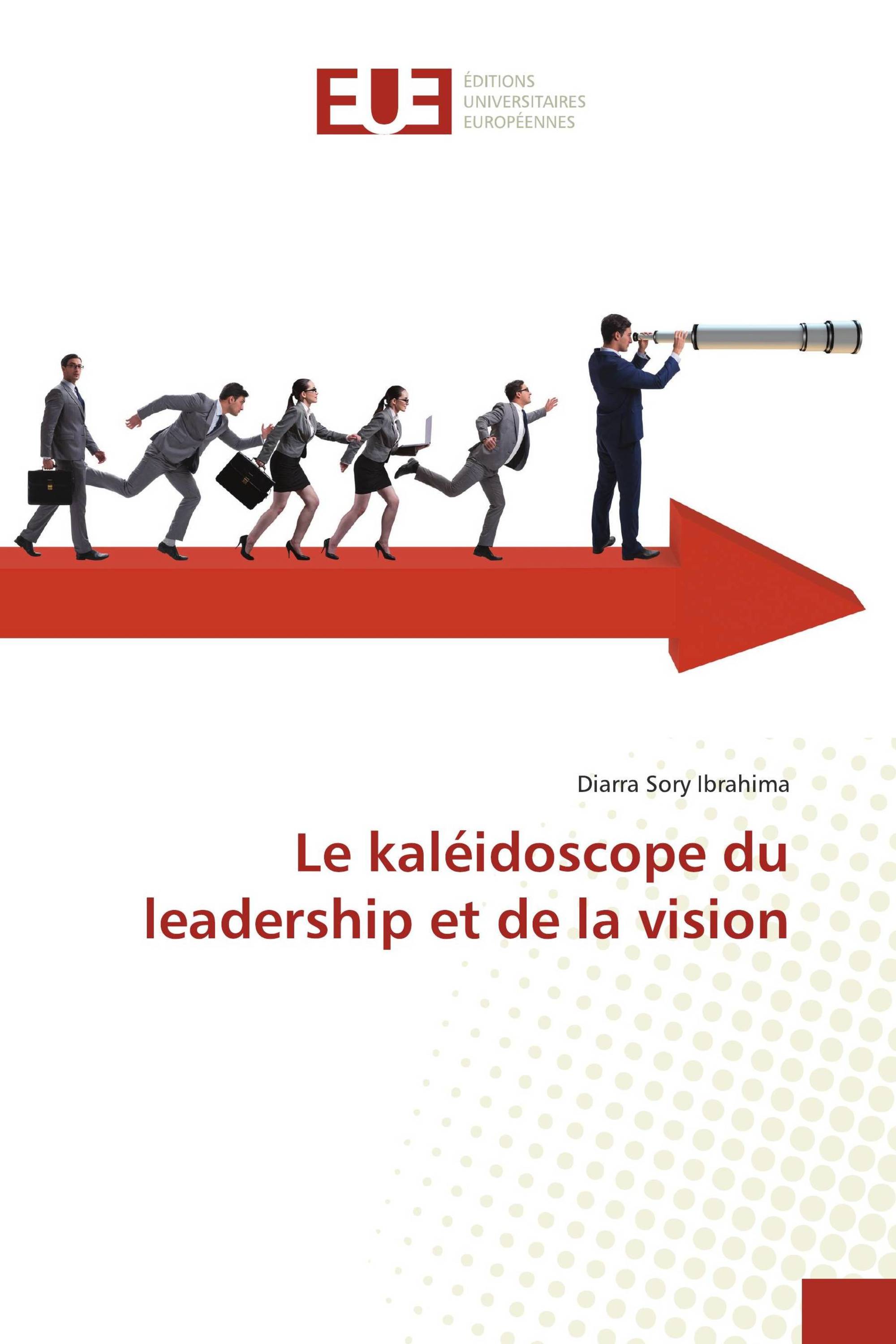 Le kaléidoscope du leadership et de la vision