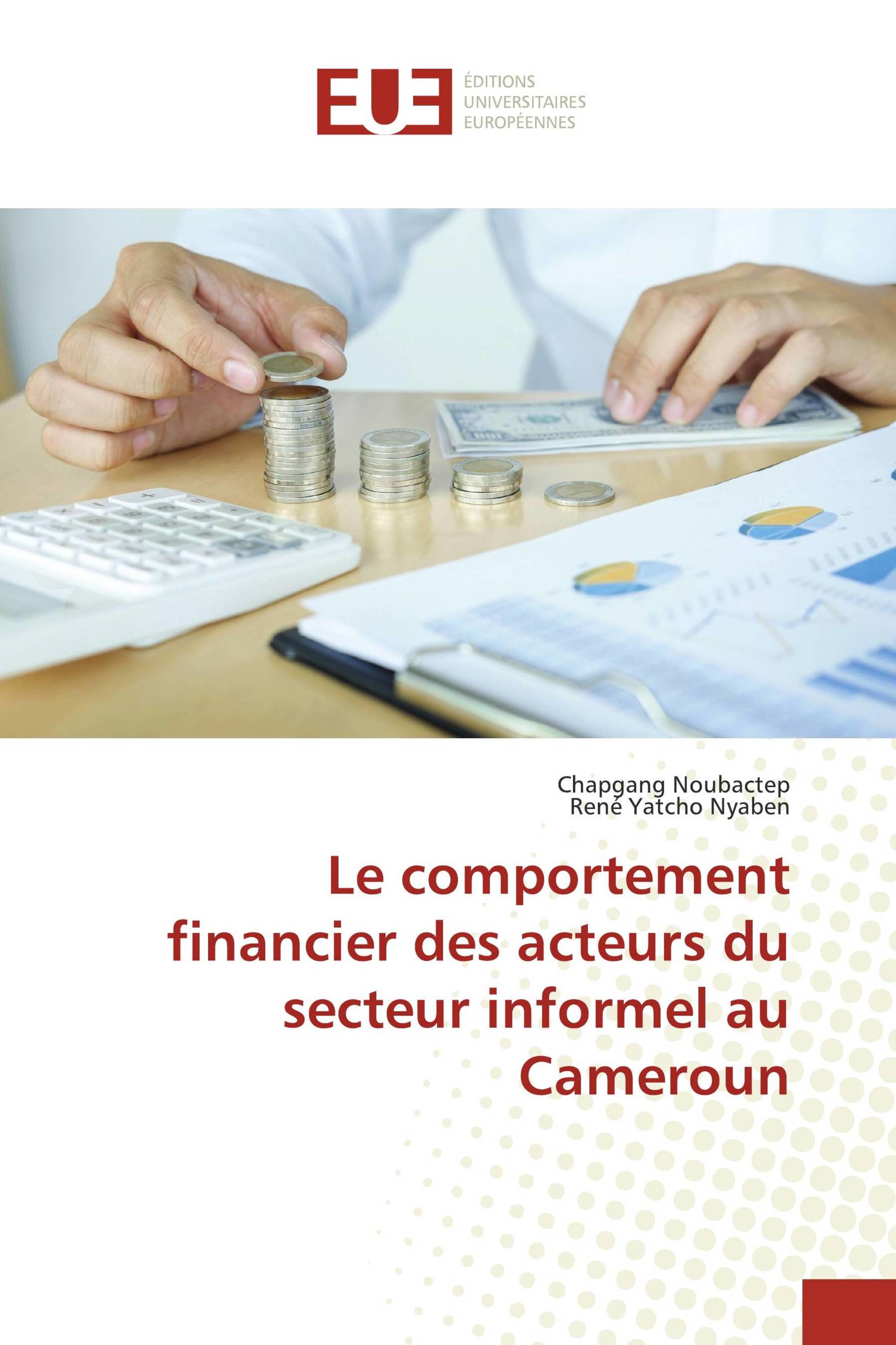 Le comportement financier des acteurs du secteur informel au Cameroun