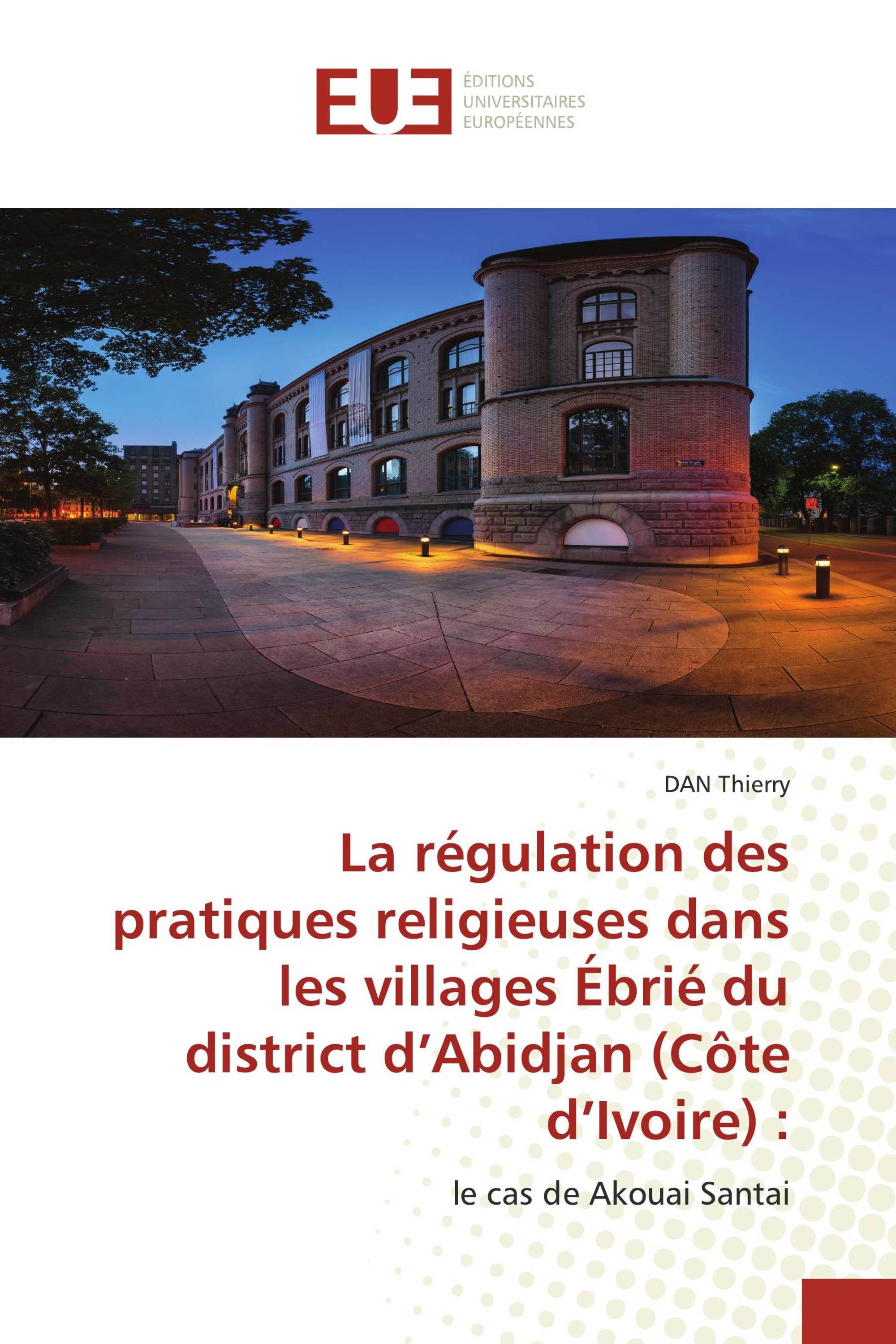 La régulation des pratiques religieuses dans les villages Ébrié du district d’Abidjan (Côte d’Ivoire) :