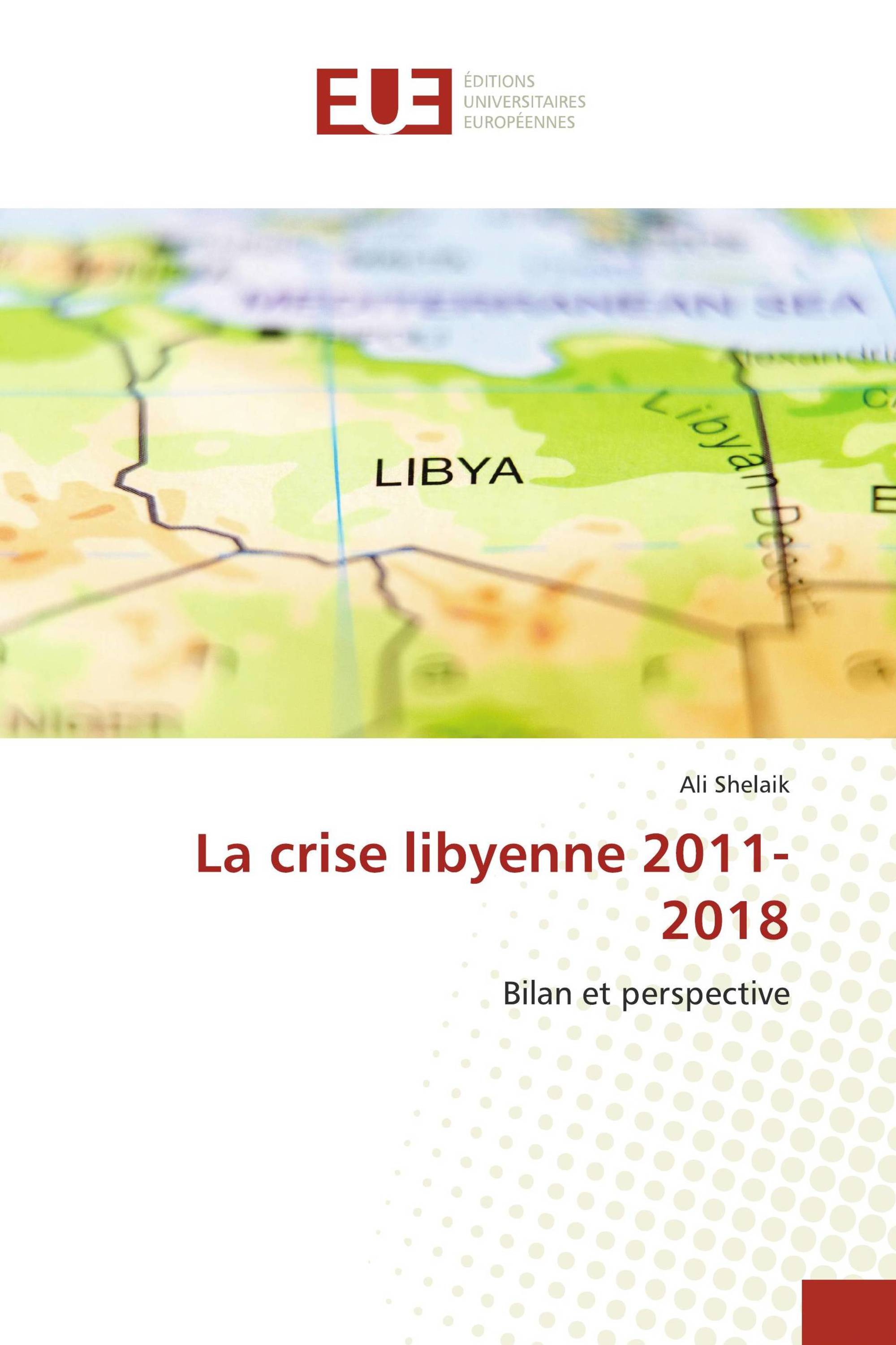 La crise libyenne 2011-2018