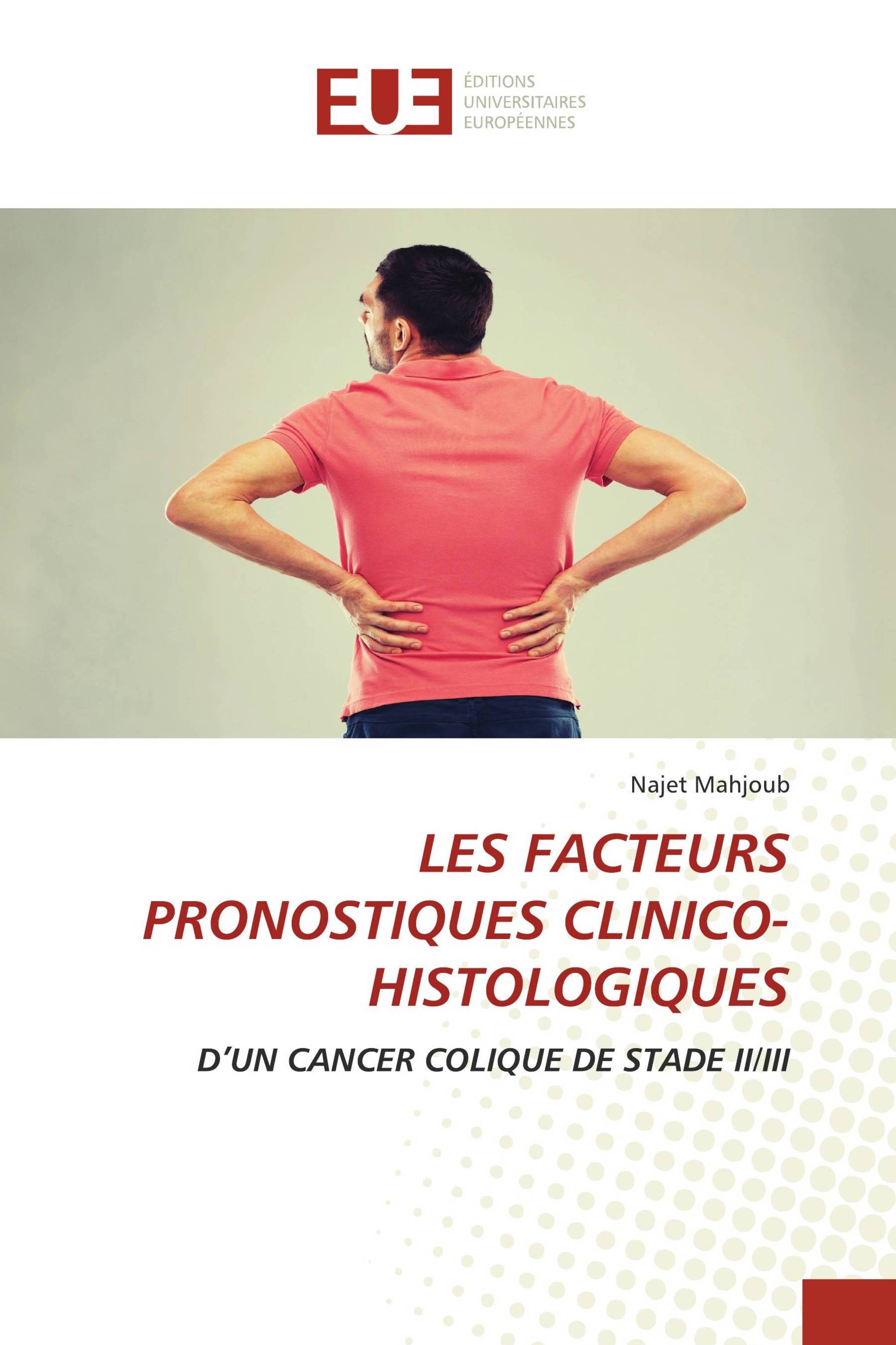 LES FACTEURS PRONOSTIQUES CLINICO-HISTOLOGIQUES