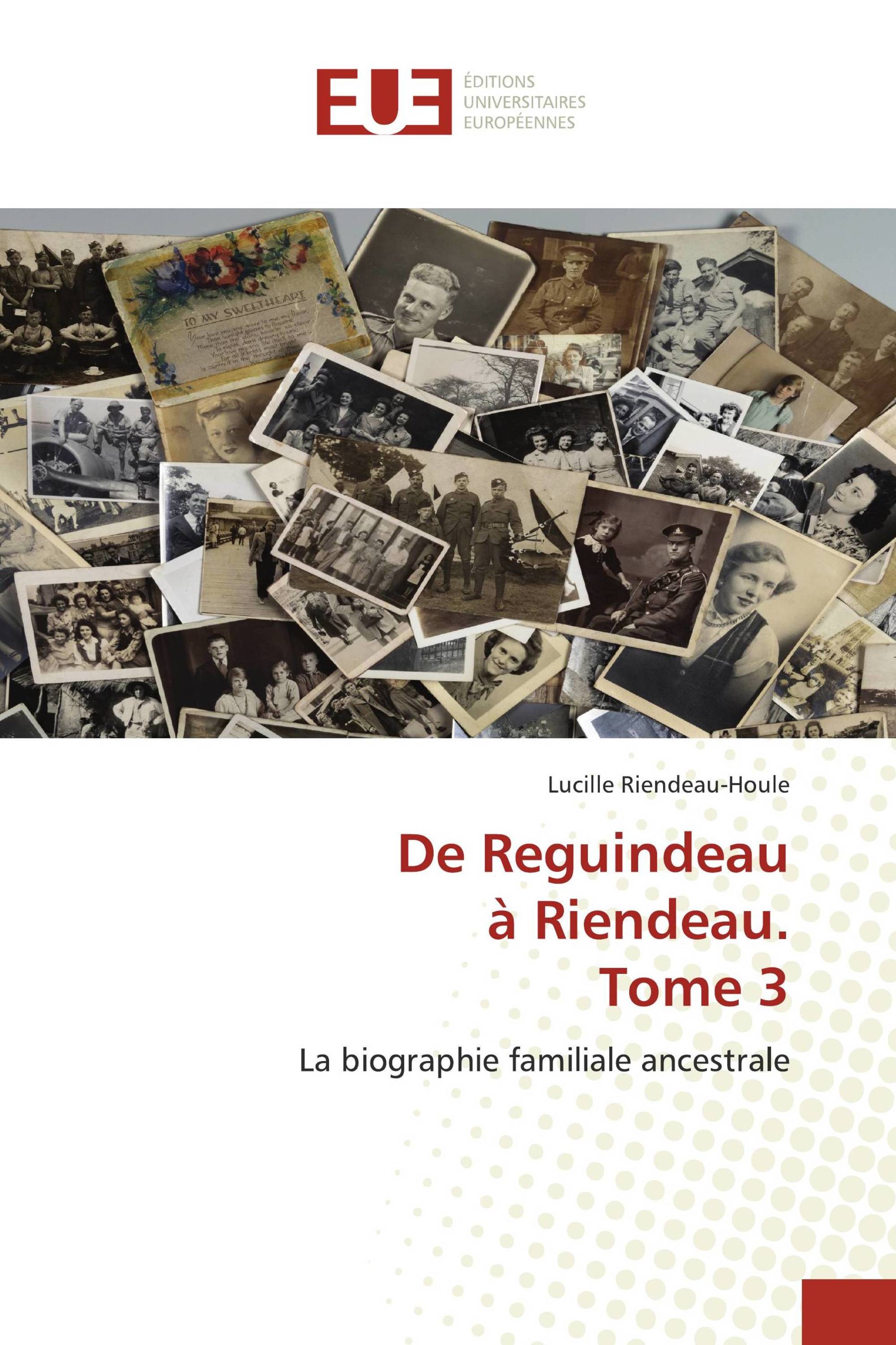 De Reguindeau à Riendeau. Tome 3