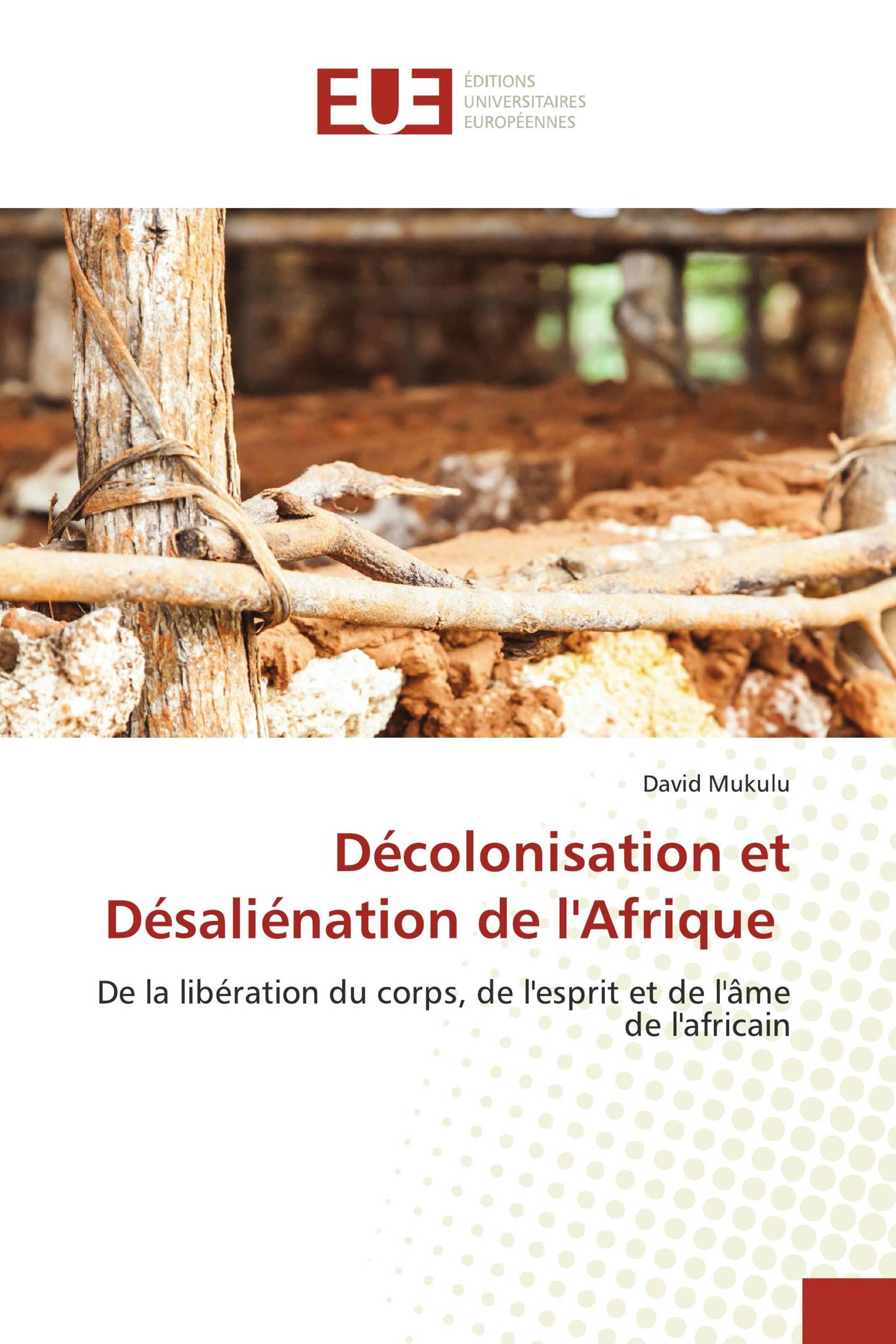 Décolonisation et Désaliénation de l'Afrique