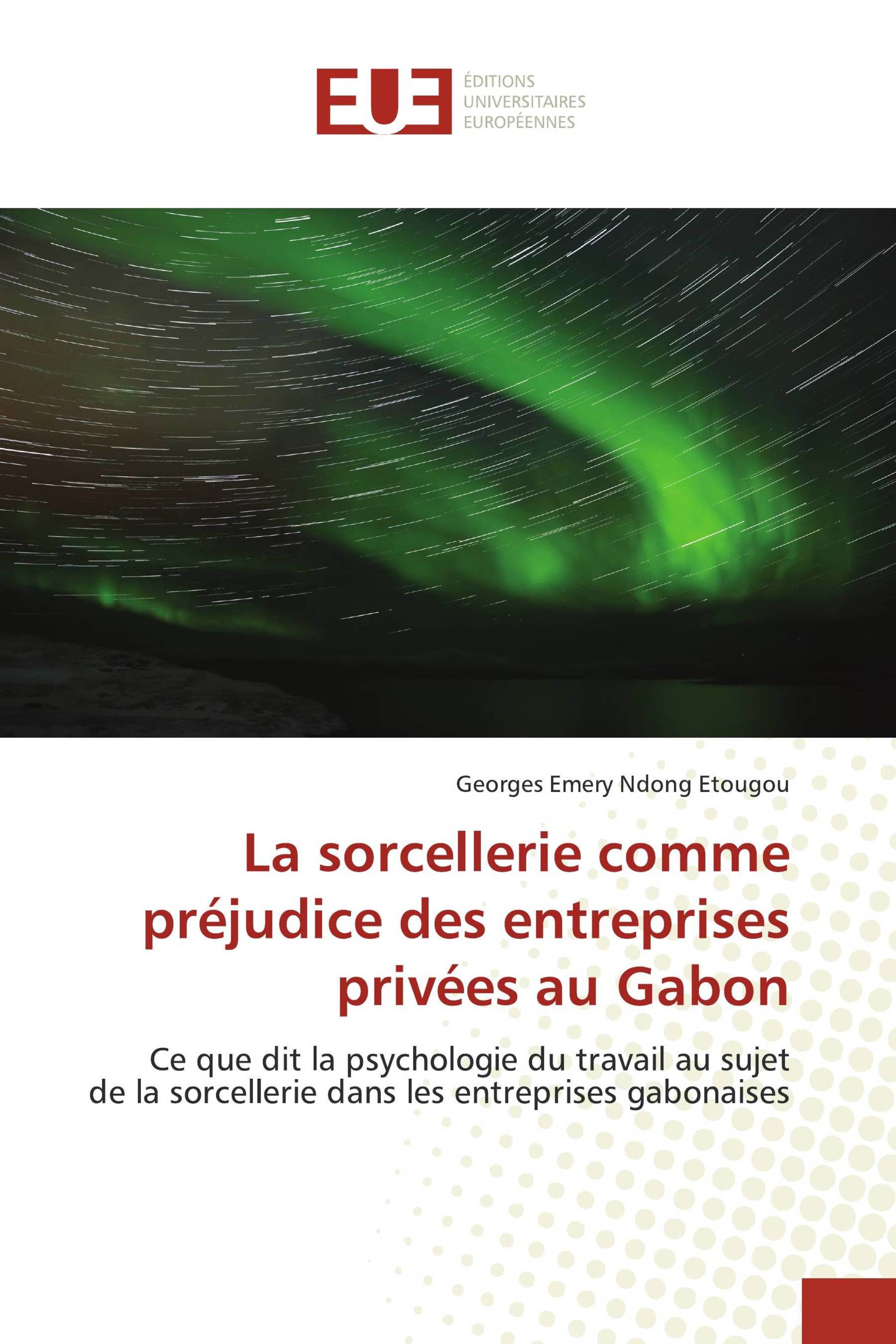 La sorcellerie comme préjudice des entreprises privées au Gabon