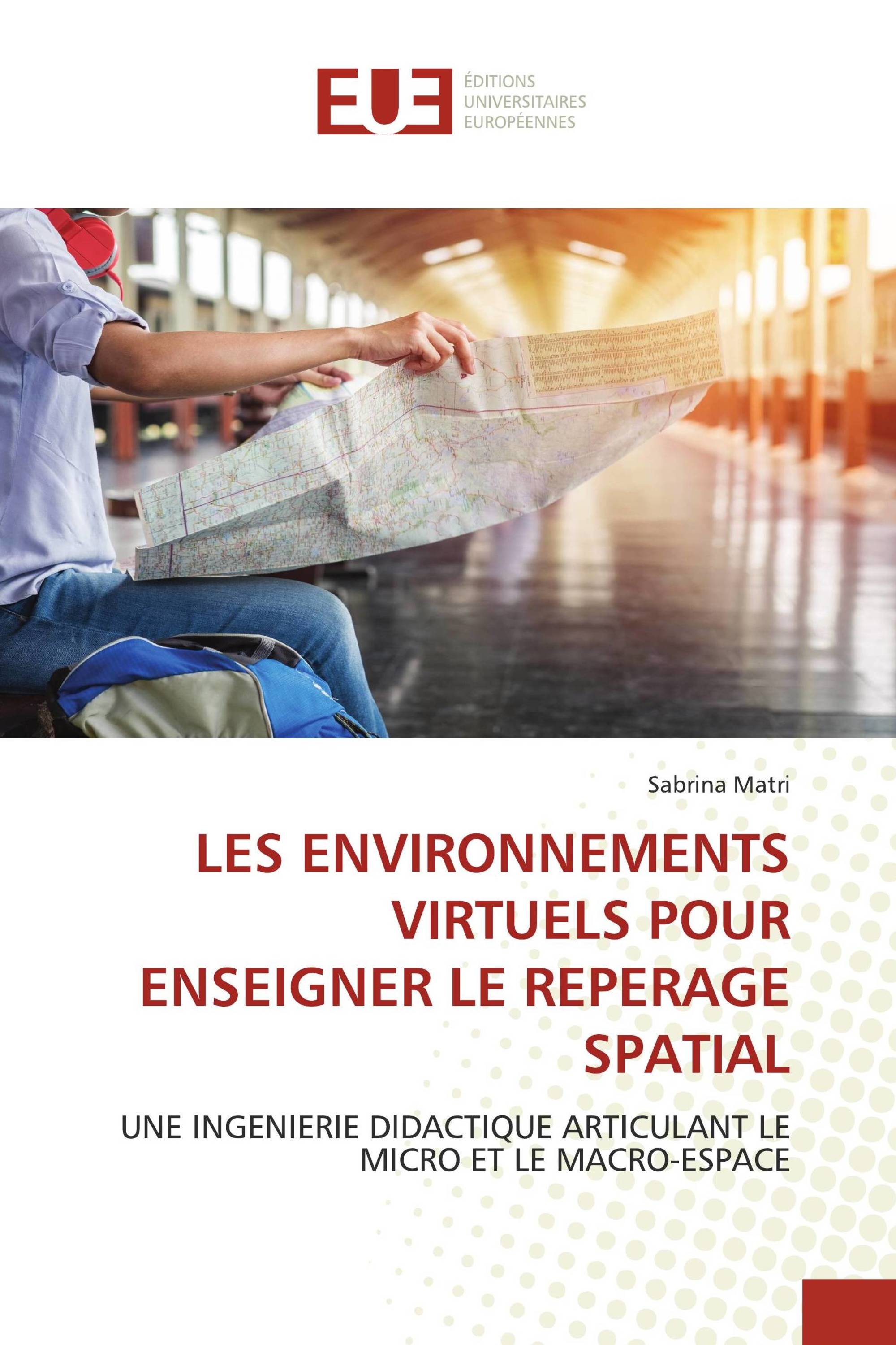 LES ENVIRONNEMENTS VIRTUELS POUR ENSEIGNER LE REPERAGE SPATIAL