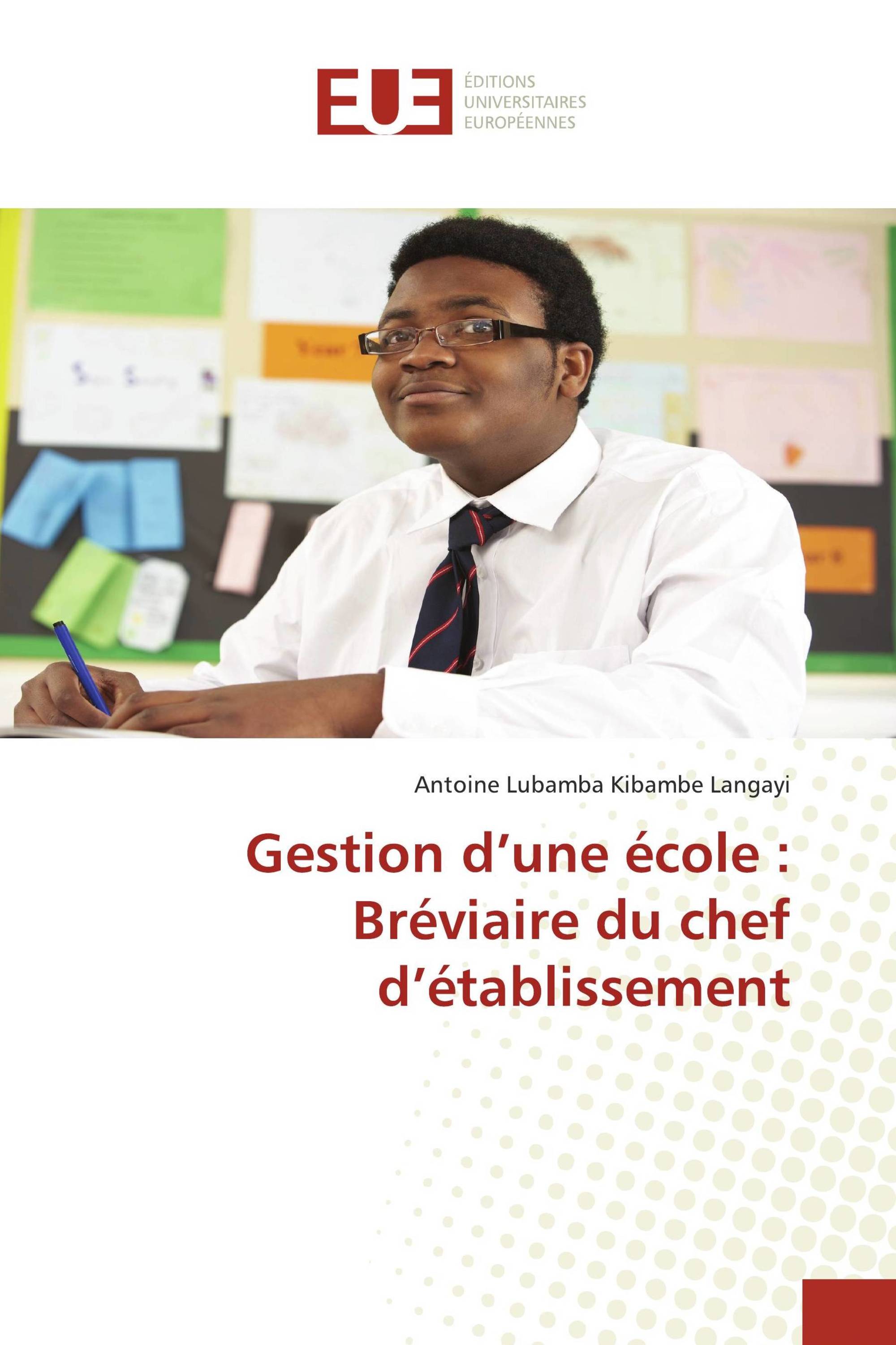 Gestion d’une école : Bréviaire du chef d’établissement