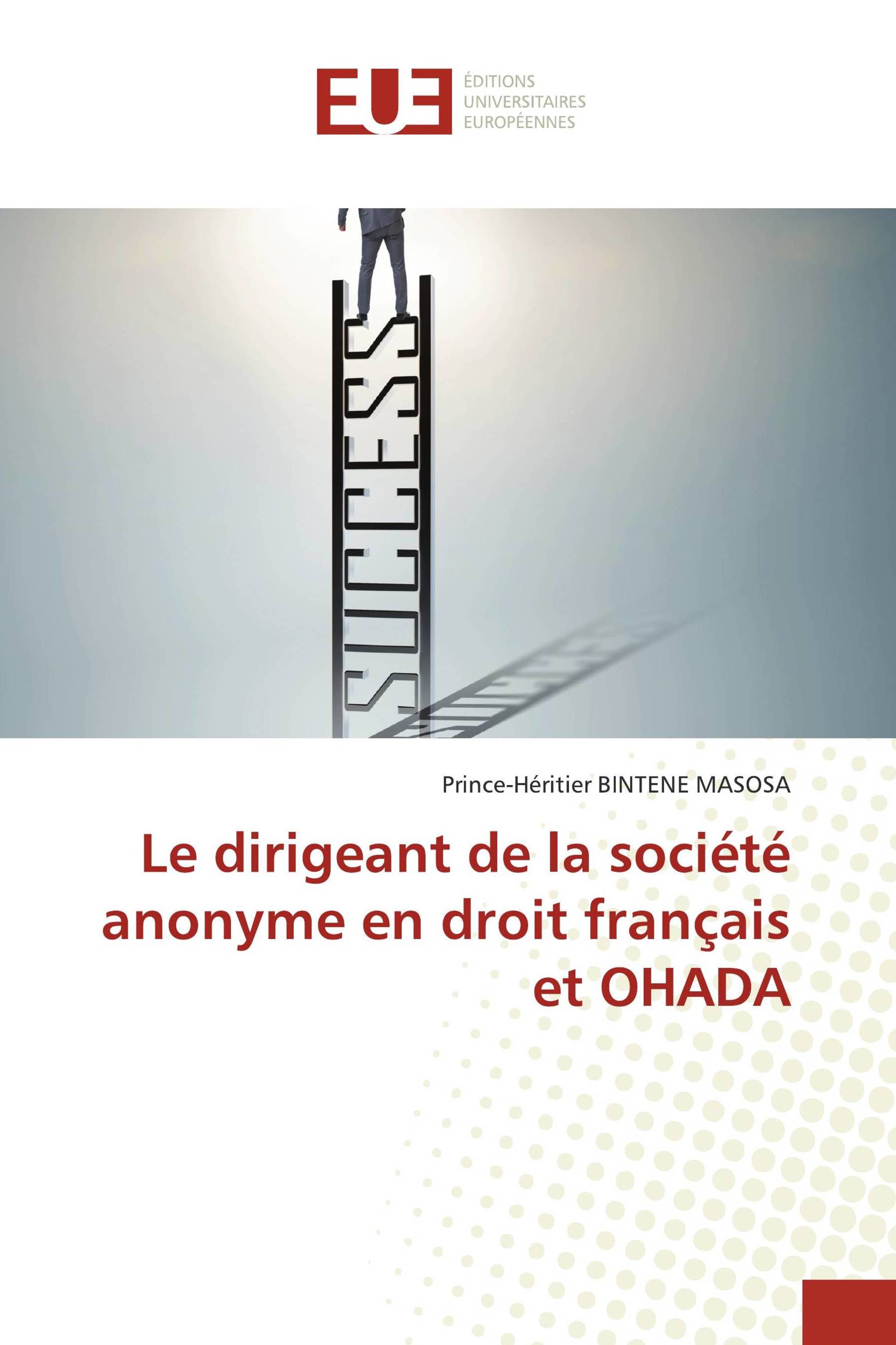 Le dirigeant de la société anonyme en droit français et OHADA