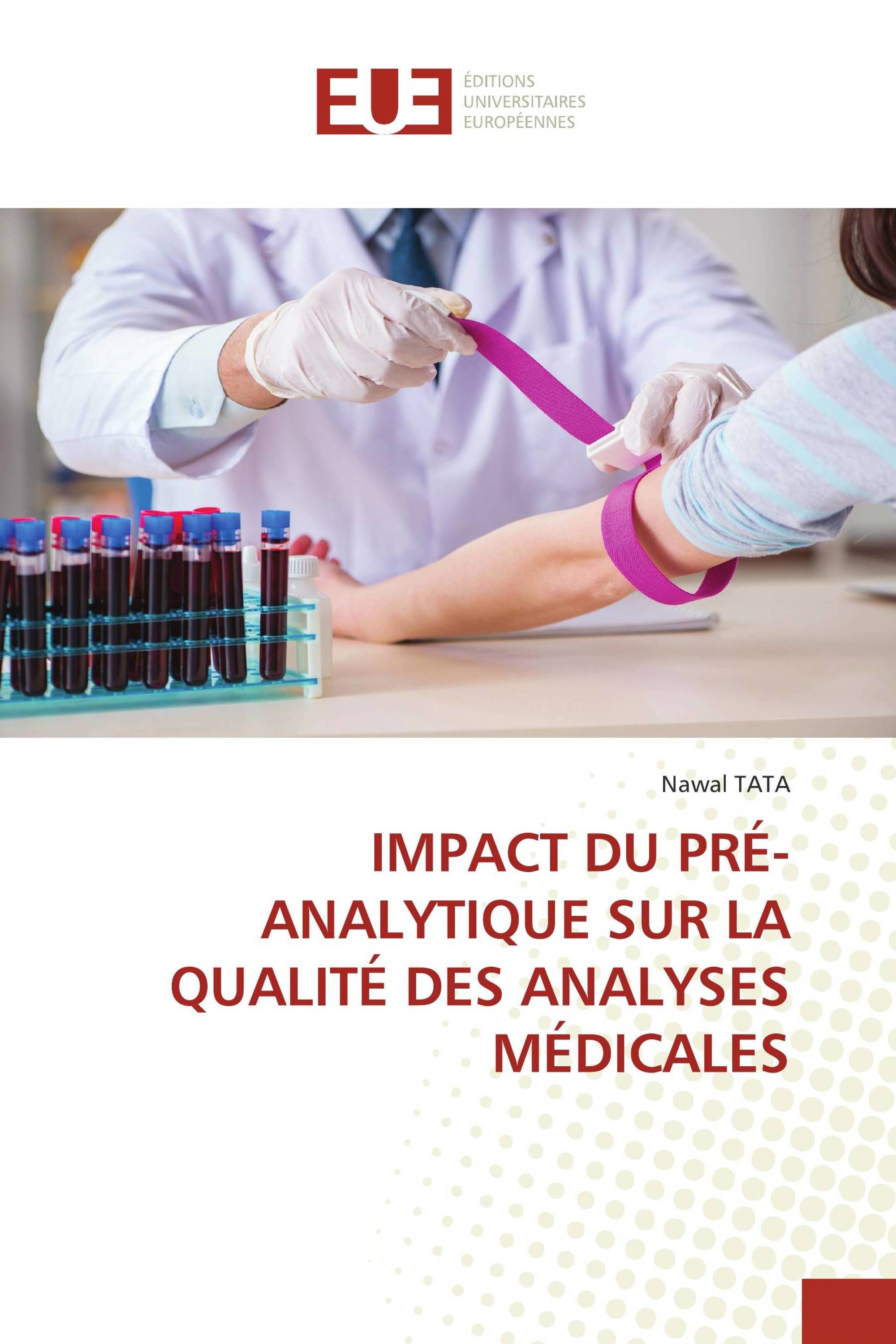 IMPACT DU PRÉ-ANALYTIQUE SUR LA QUALITÉ DES ANALYSES MÉDICALES