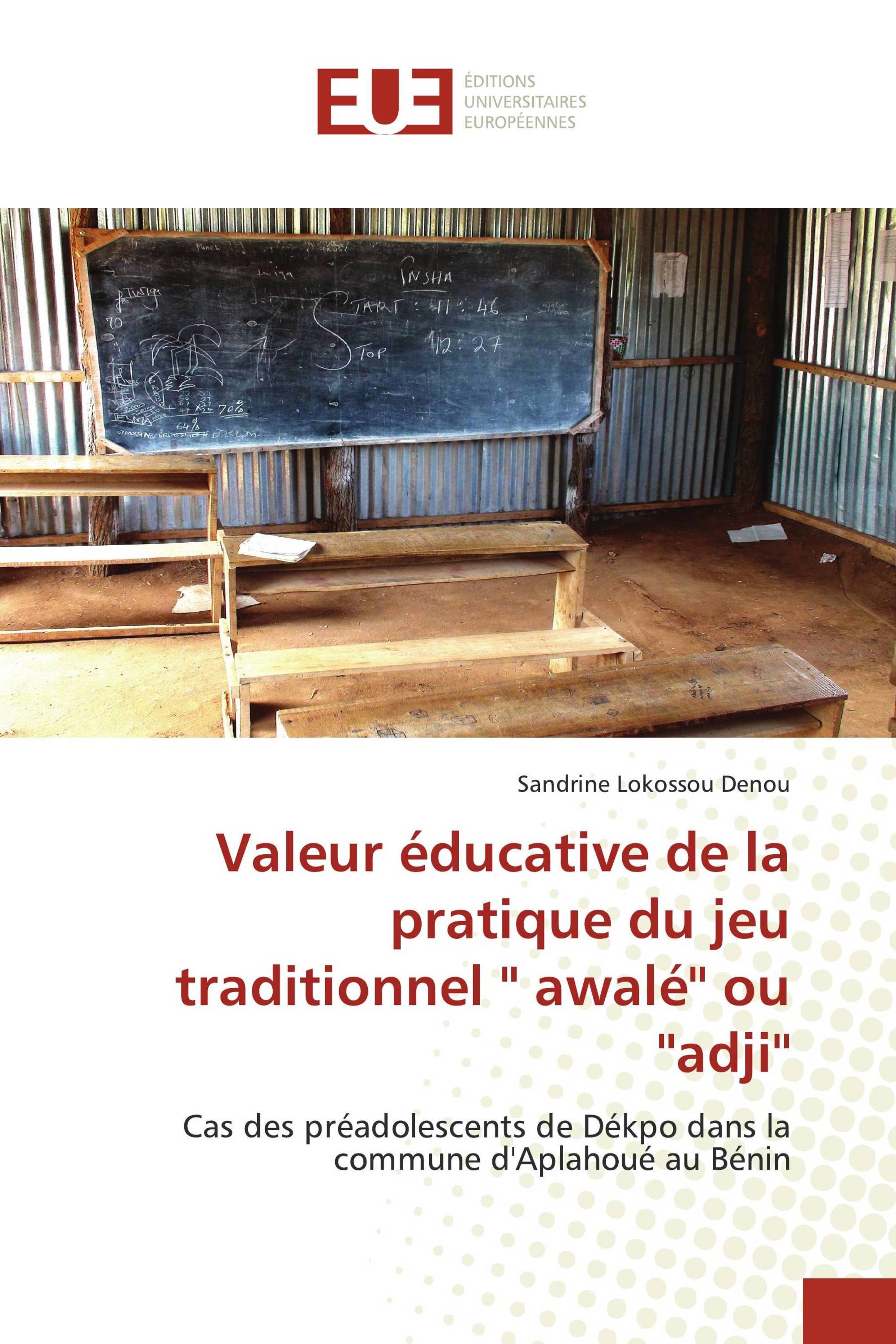 Valeur éducative de la pratique du jeu traditionnel ' awalé' ou 'adji'