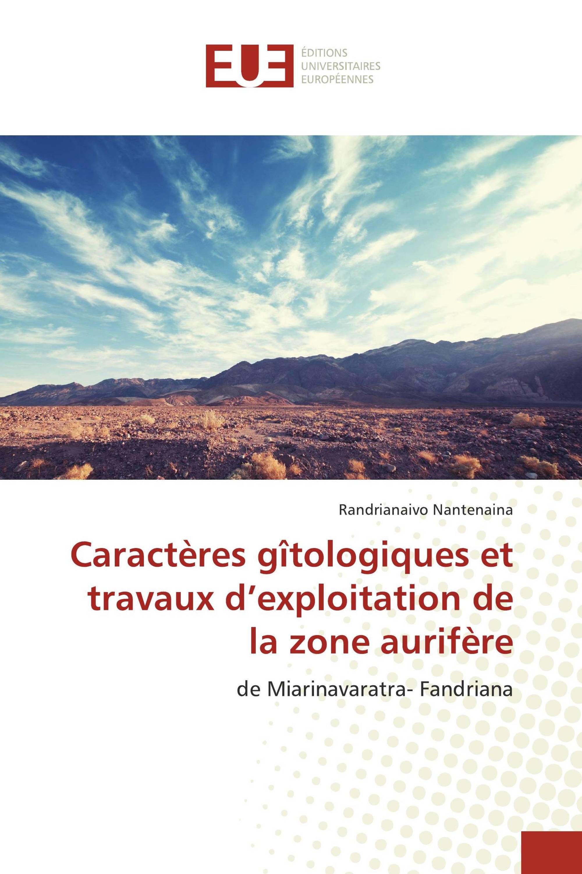 Caractères gîtologiques et travaux d’exploitation de la zone aurifère