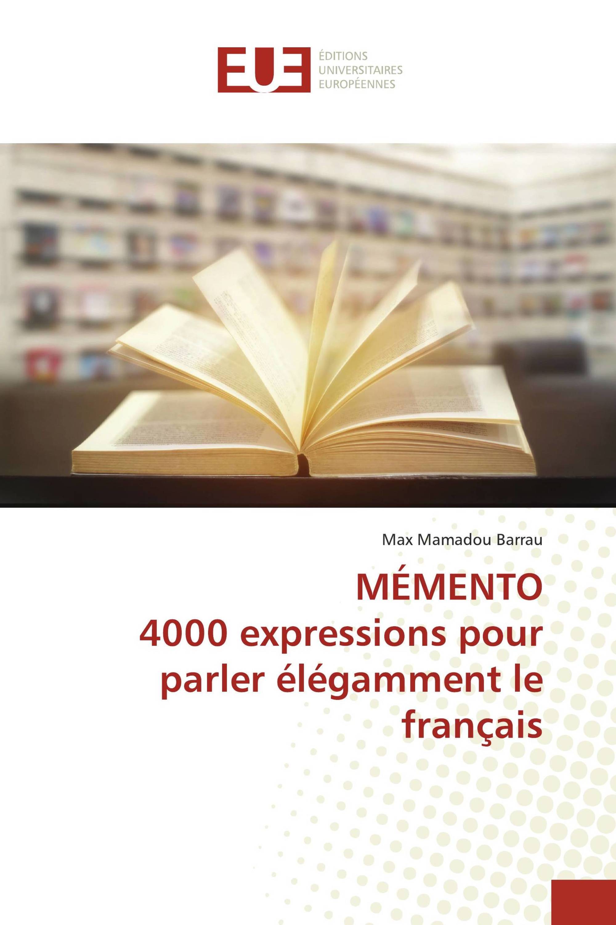 MÉMENTO 4000 expressions pour parler élégamment le français