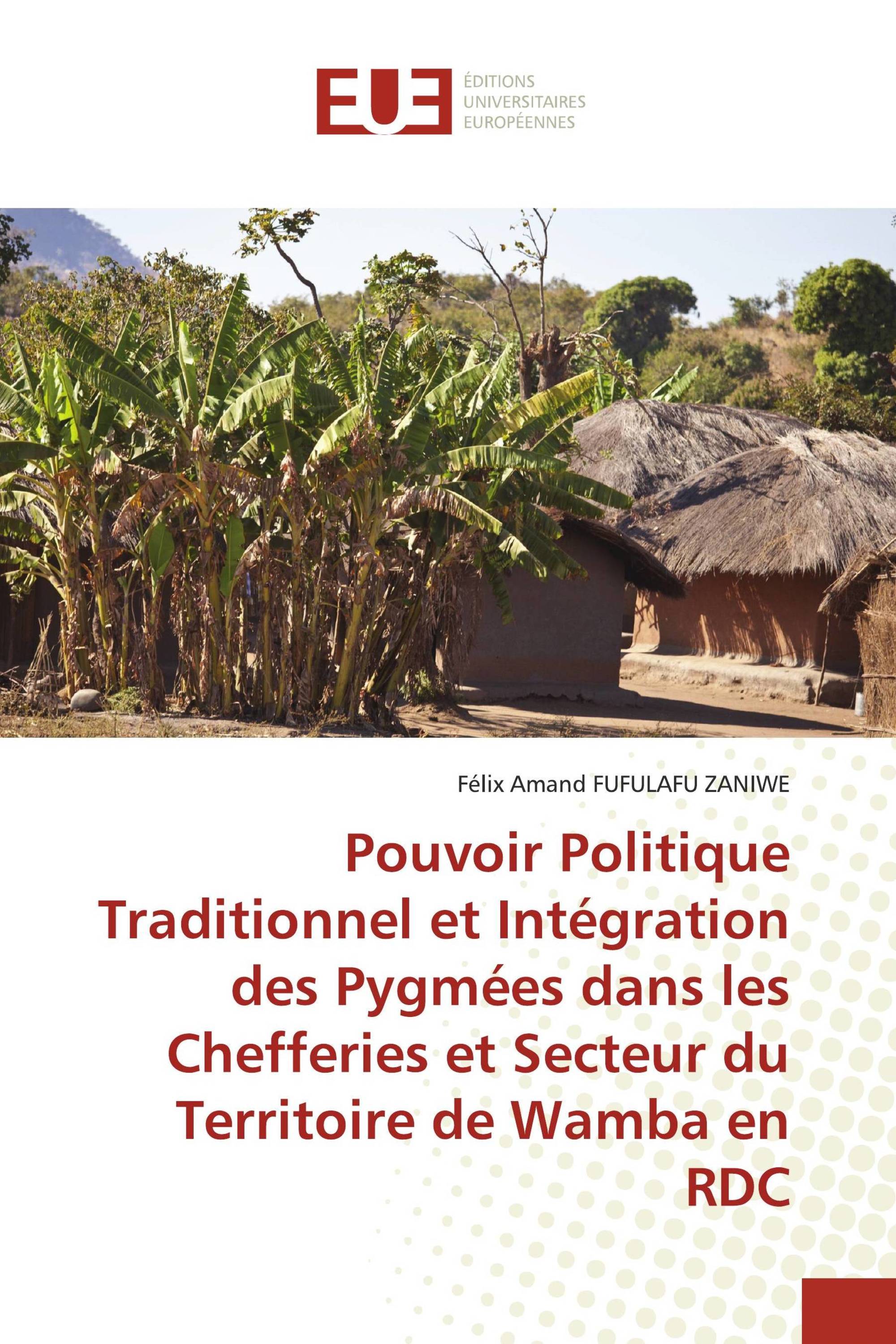 Pouvoir Politique Traditionnel et Intégration des Pygmées dans les Chefferies et Secteur du Territoire de Wamba en RDC