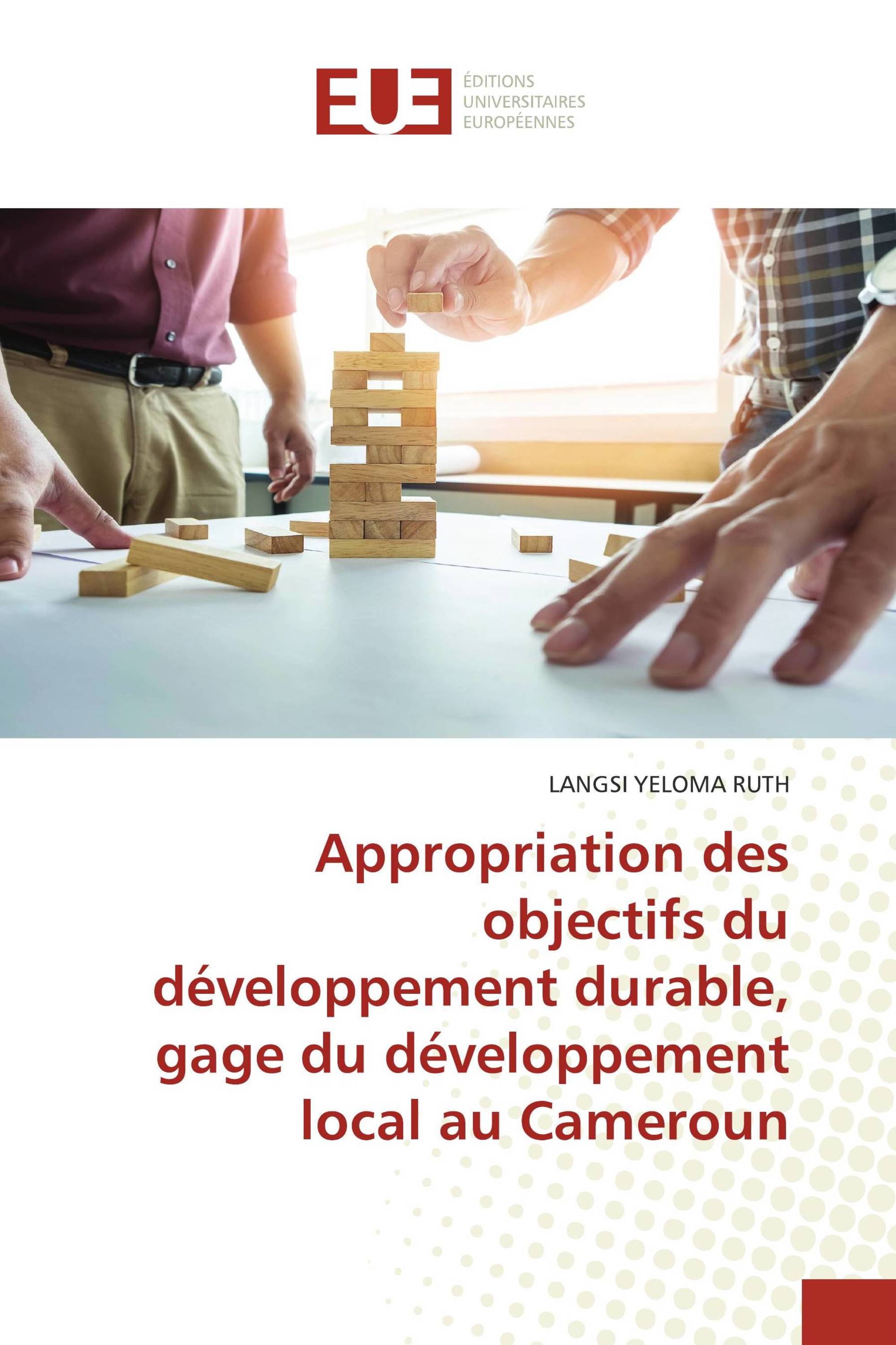 Appropriation des objectifs du développement durable, gage du développement local au Cameroun