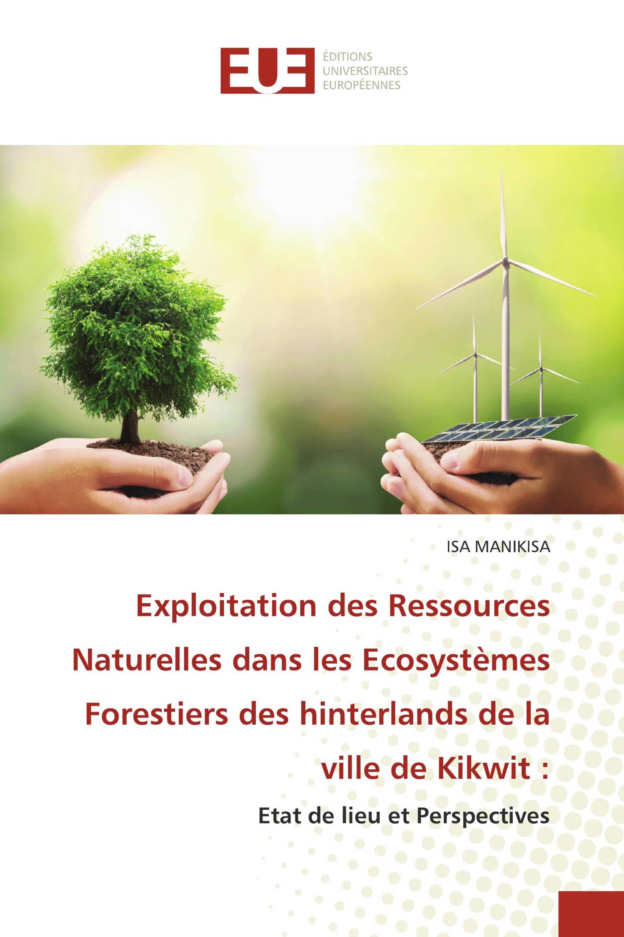 Exploitation des Ressources Naturelles dans les Ecosystèmes Forestiers des hinterlands de la ville de Kikwit :