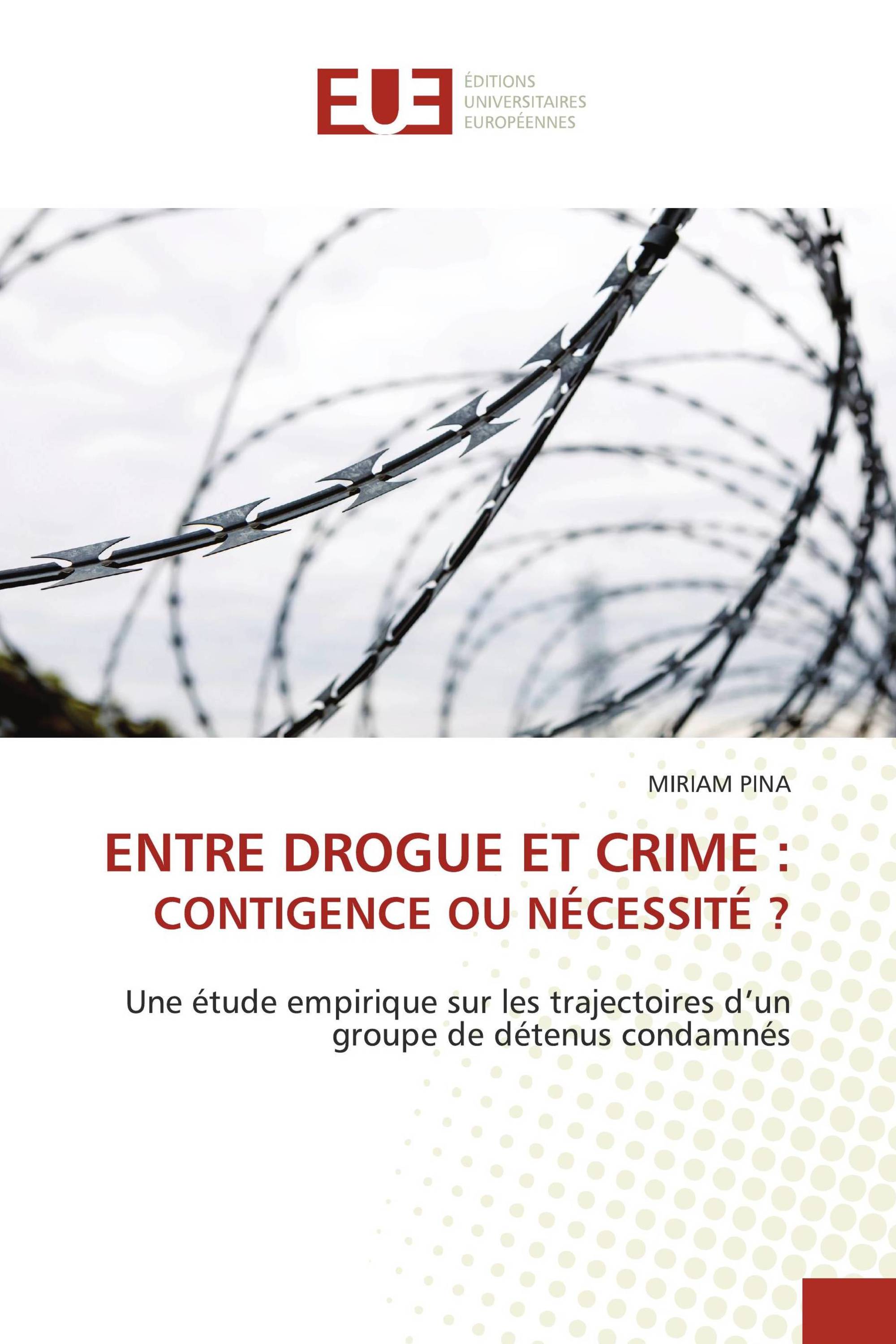 ENTRE DROGUE ET CRIME : CONTIGENCE OU NÉCESSITÉ ?