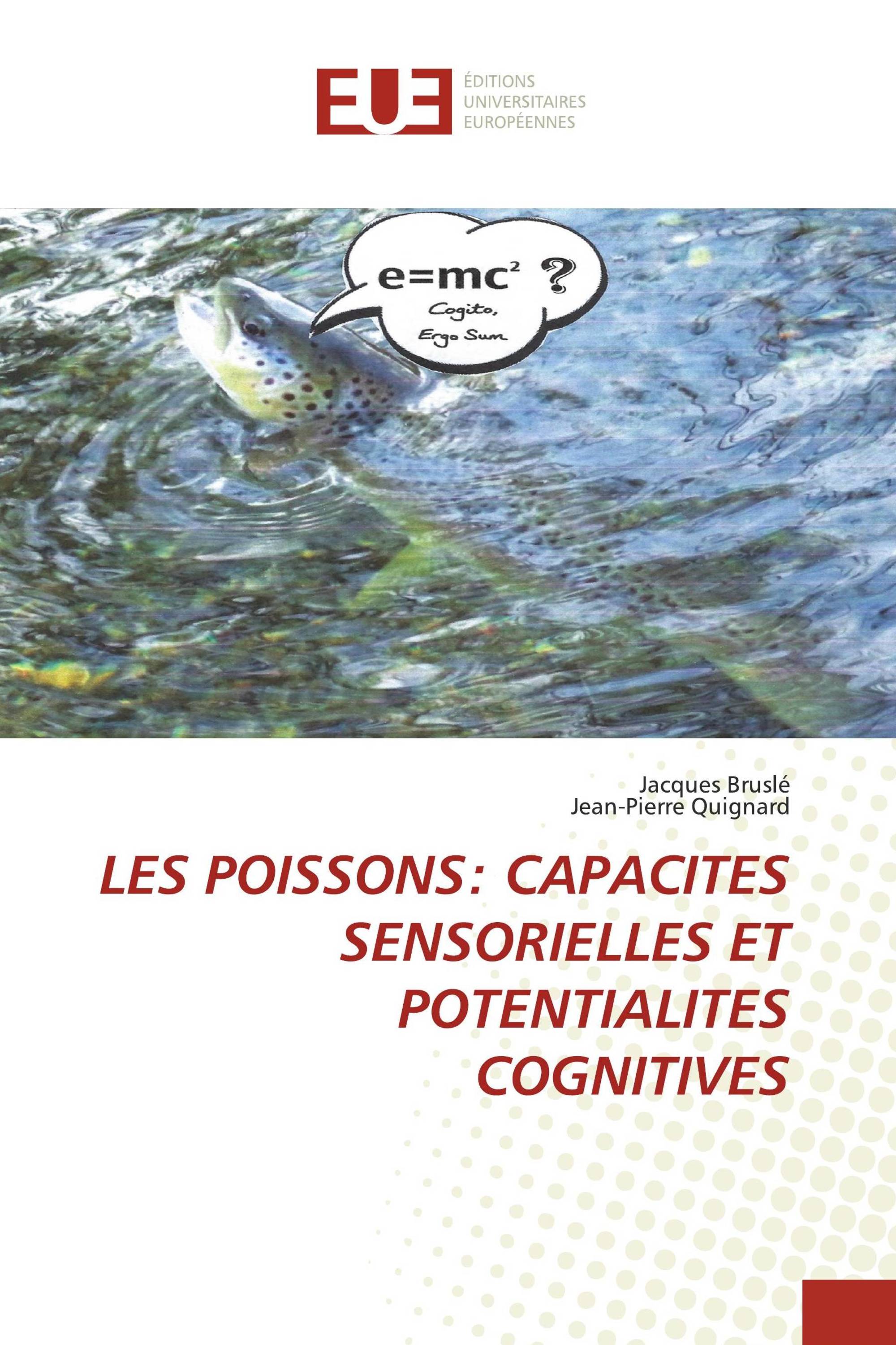 LES POISSONS: CAPACITES SENSORIELLES ET POTENTIALITES COGNITIVES