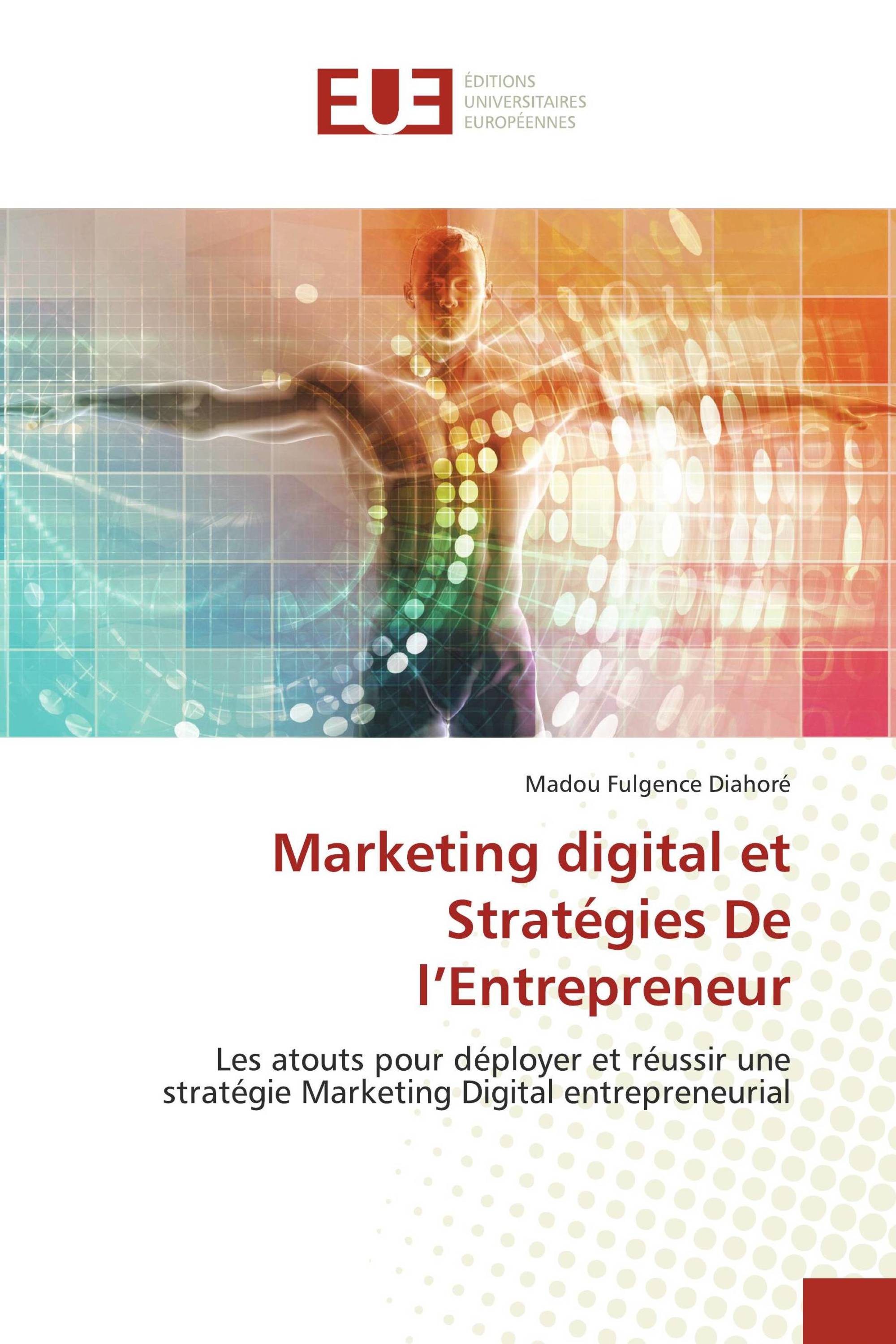 Marketing digital et Stratégies De l’Entrepreneur