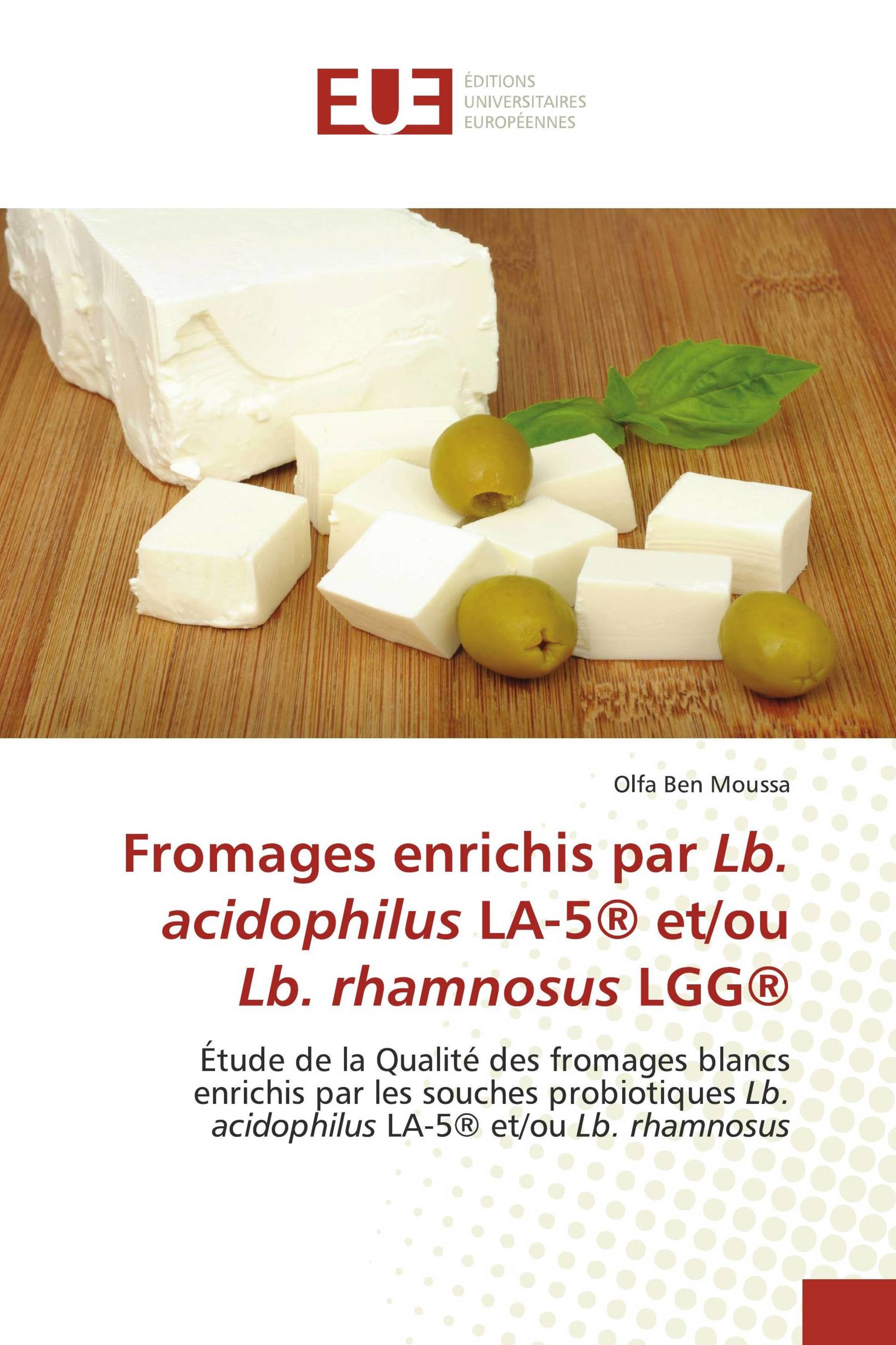 Fromages enrichis par Lb. acidophilus LA-5® et/ou Lb. rhamnosus LGG®