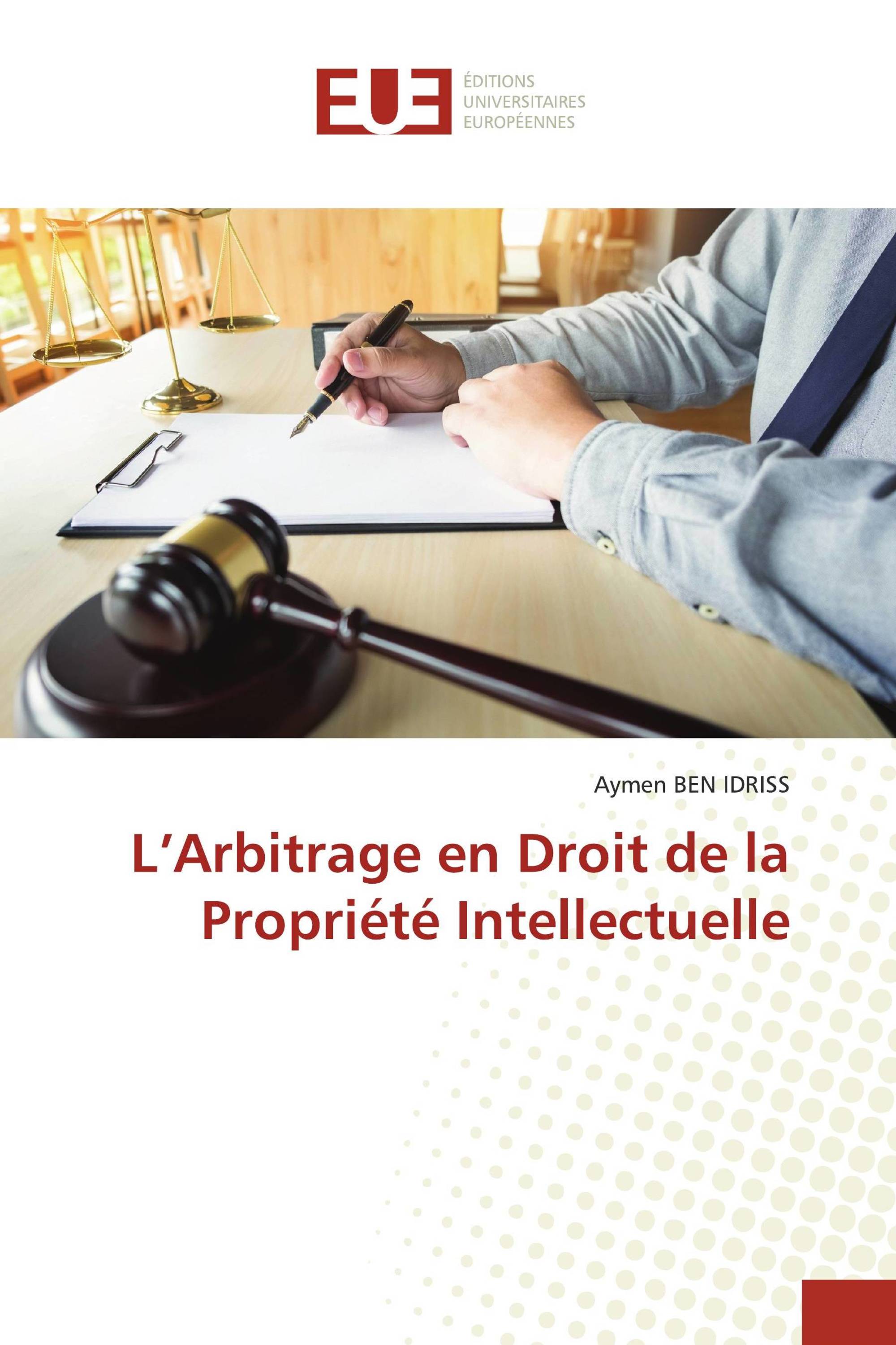 L’Arbitrage en Droit de la Propriété Intellectuelle