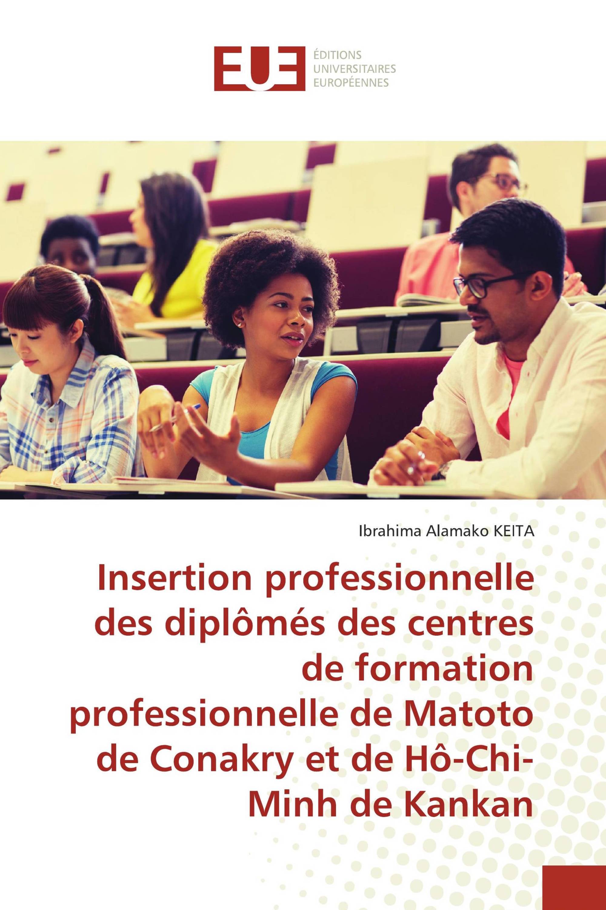 Insertion professionnelle des diplômés des centres de formation professionnelle de Matoto de Conakry et de Hô-Chi-Minh de Kankan