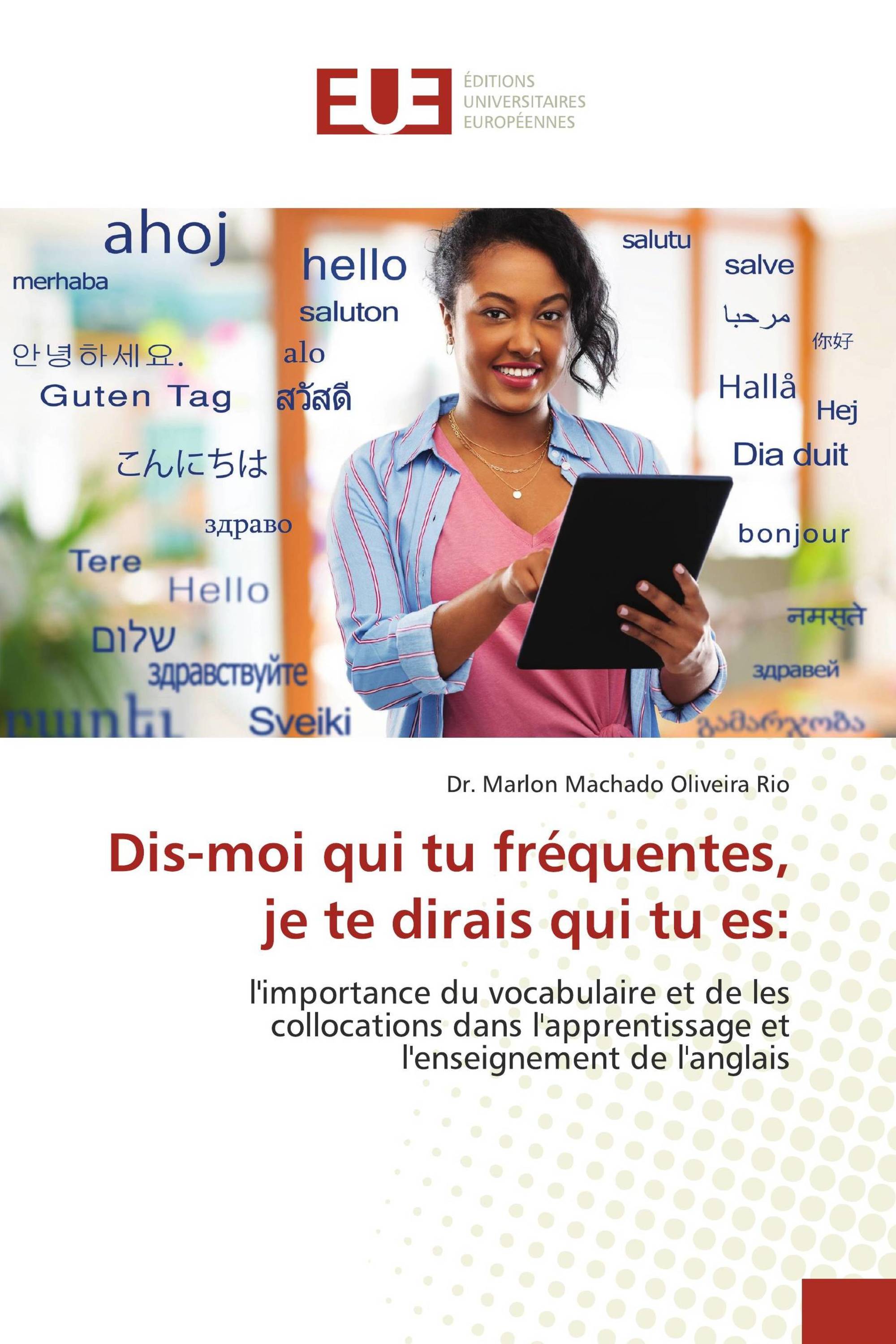 Dis-moi qui tu fréquentes, je te dirais qui tu es:  978-620-3-43471-2   9786203434712  620343471X