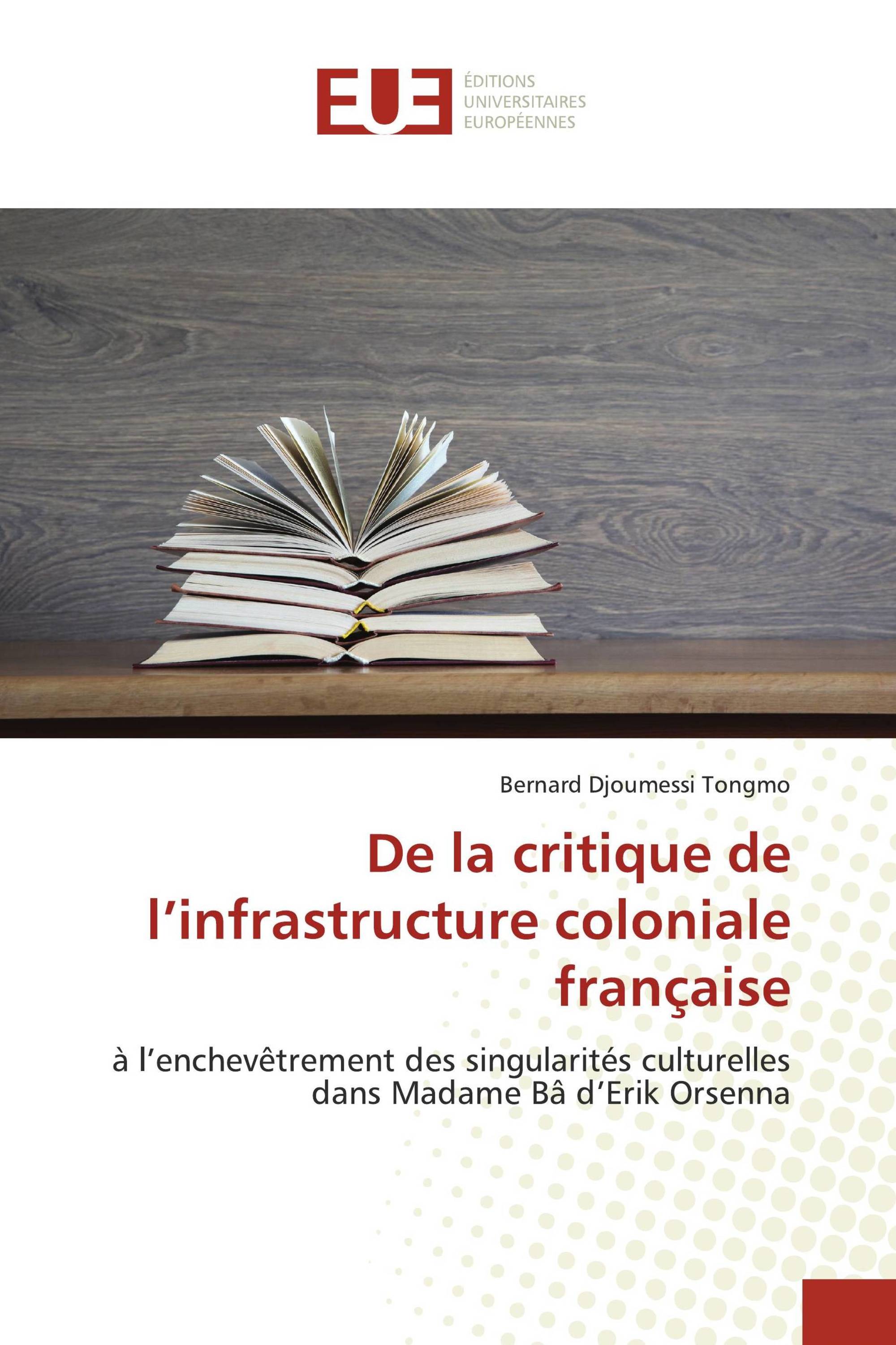 De la critique de l’infrastructure coloniale française