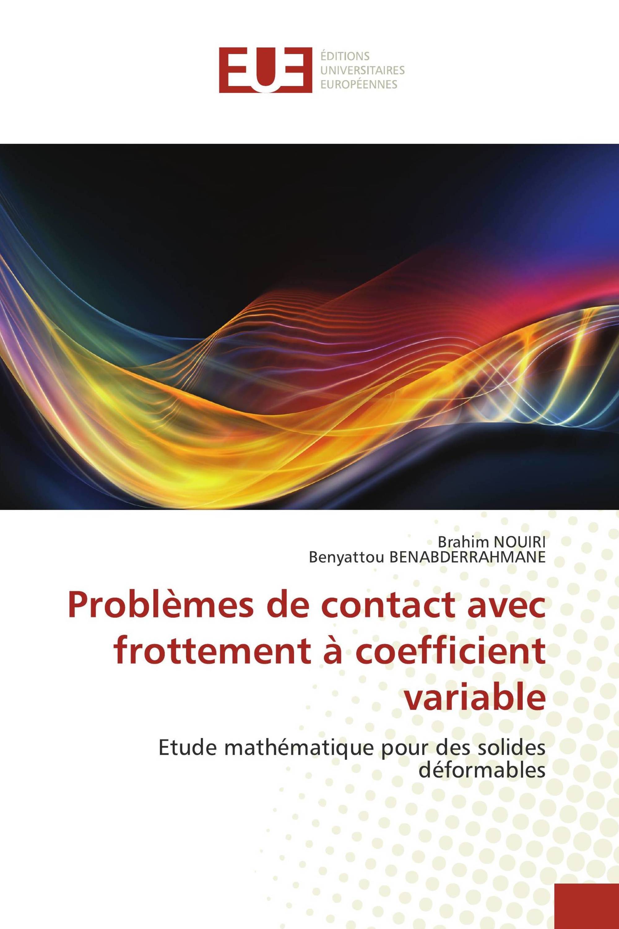 Problèmes de contact avec frottement à coefficient variable