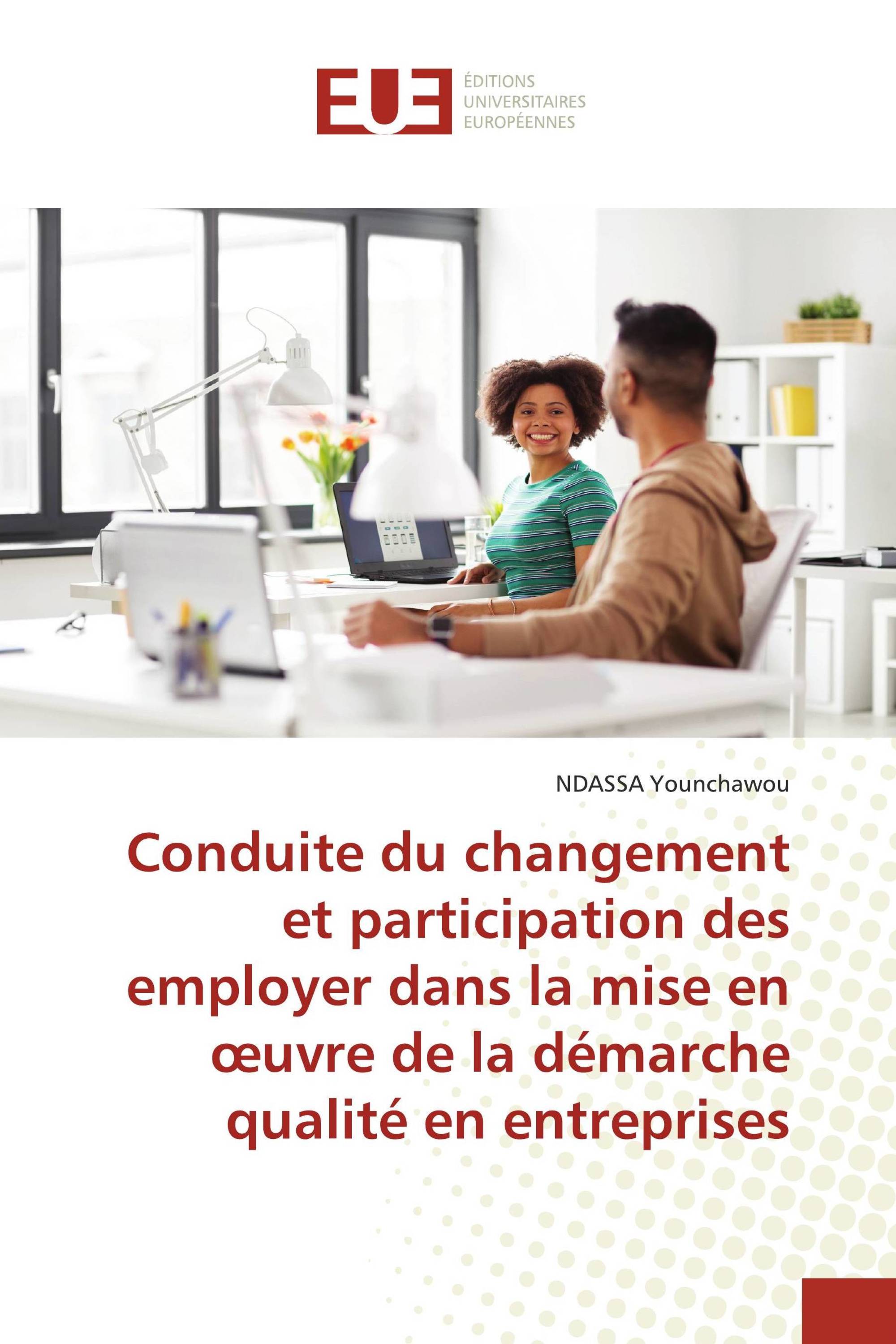 Conduite du changement et participation des employer dans la mise en œuvre de la démarche qualité en entreprises