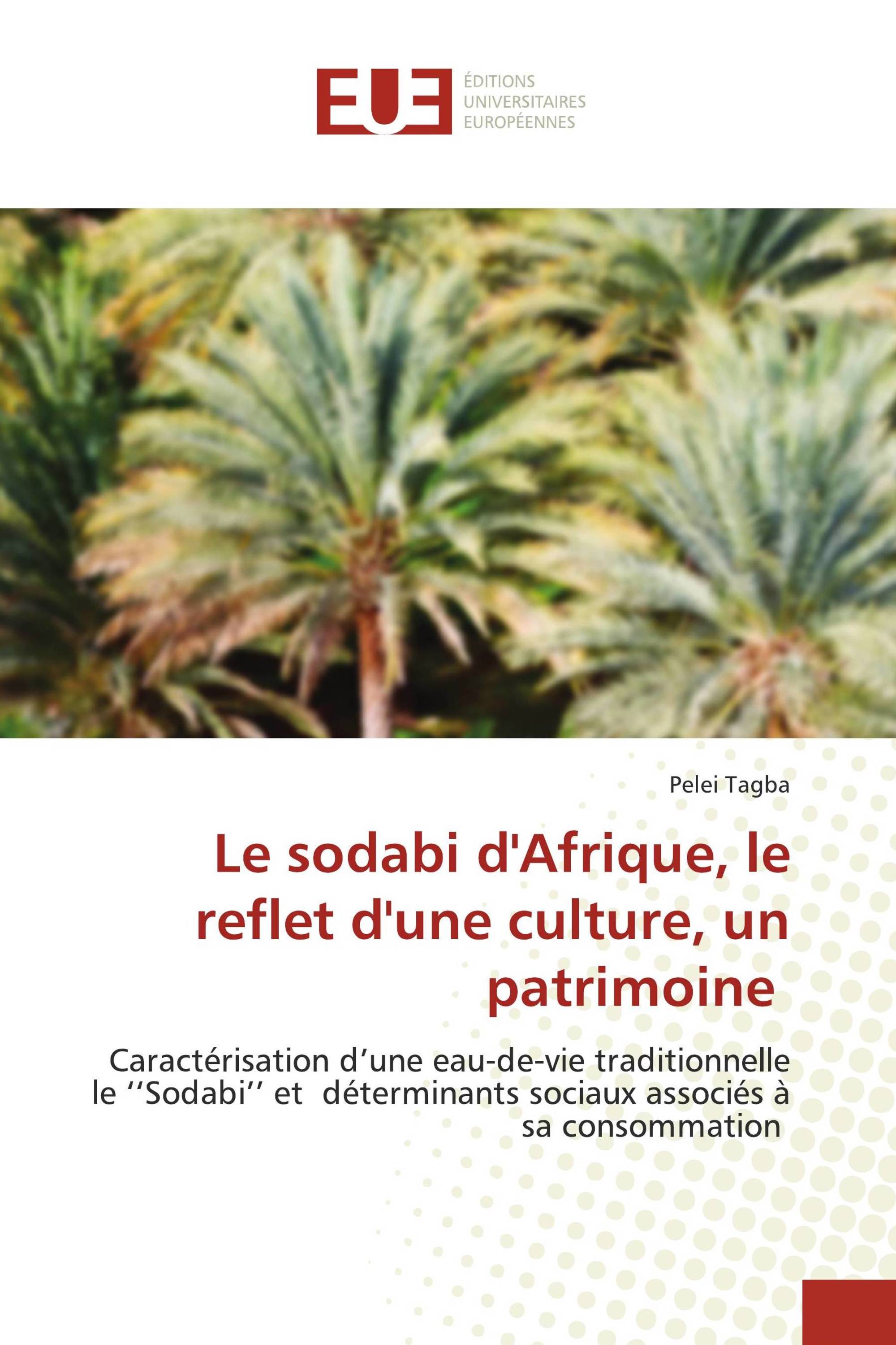 Le sodabi d'Afrique, le reflet d'une culture, un patrimoine