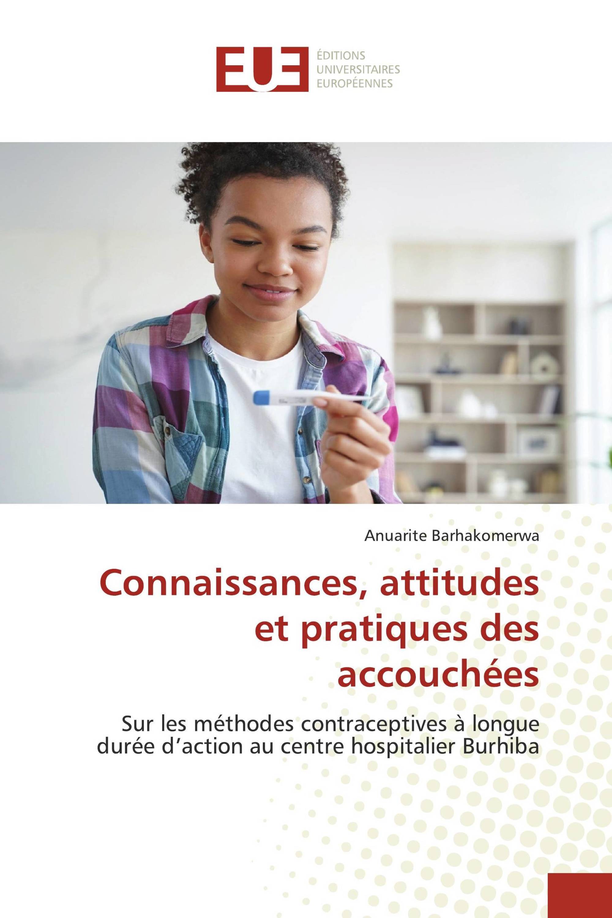 Connaissances, attitudes et pratiques des accouchées