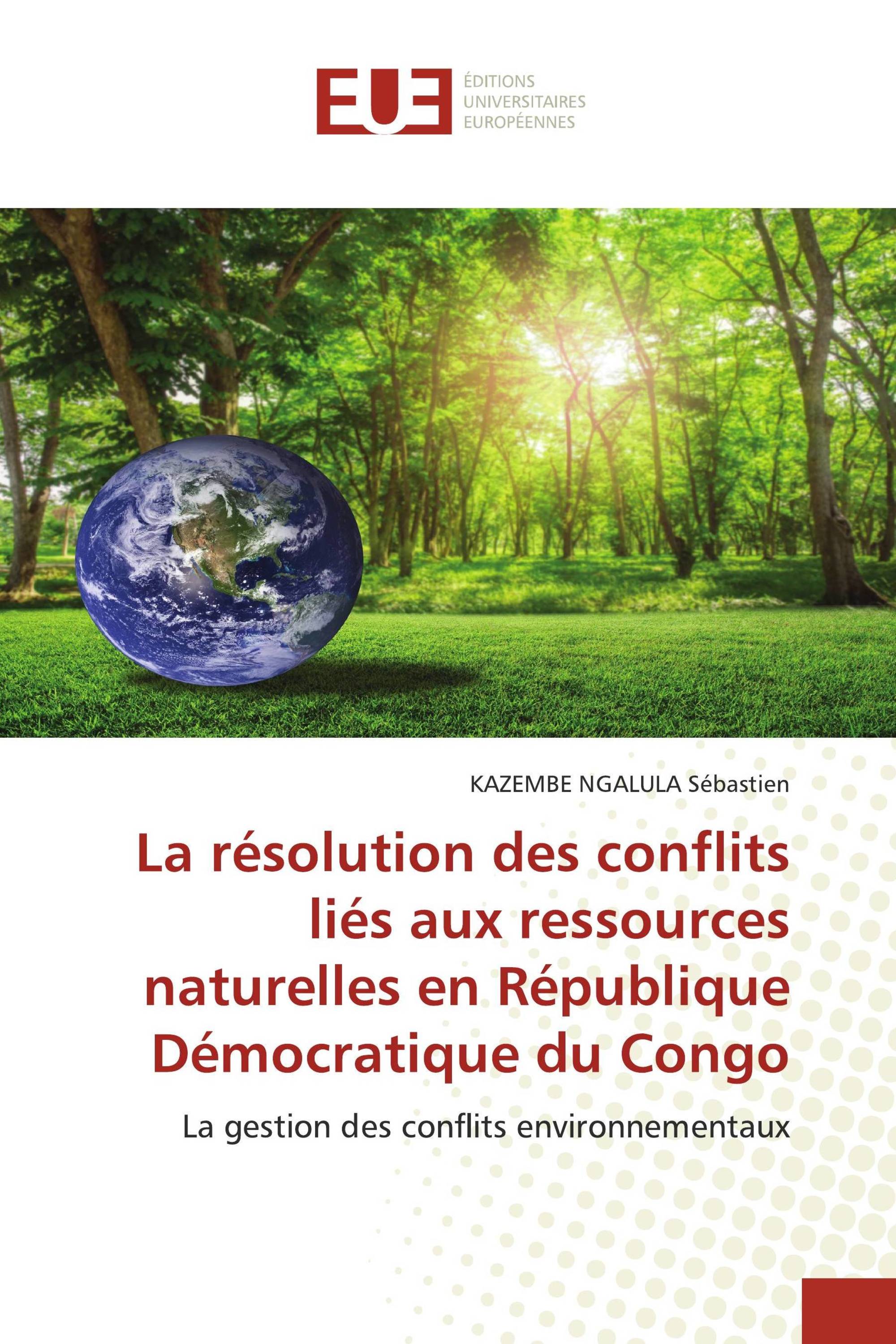 La résolution des conflits liés aux ressources naturelles en République Démocratique du Congo