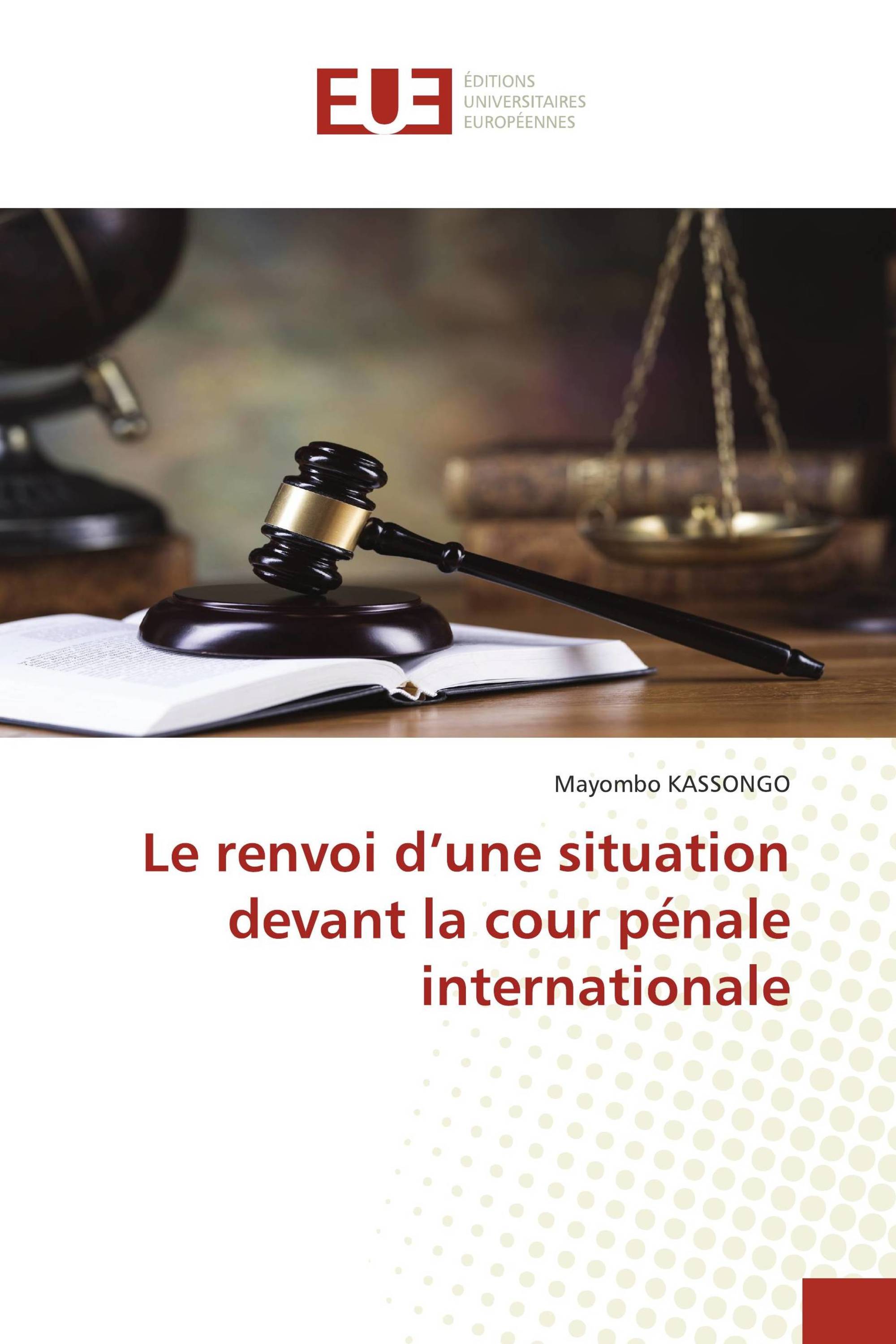 Le renvoi d’une situation devant la cour pénale internationale