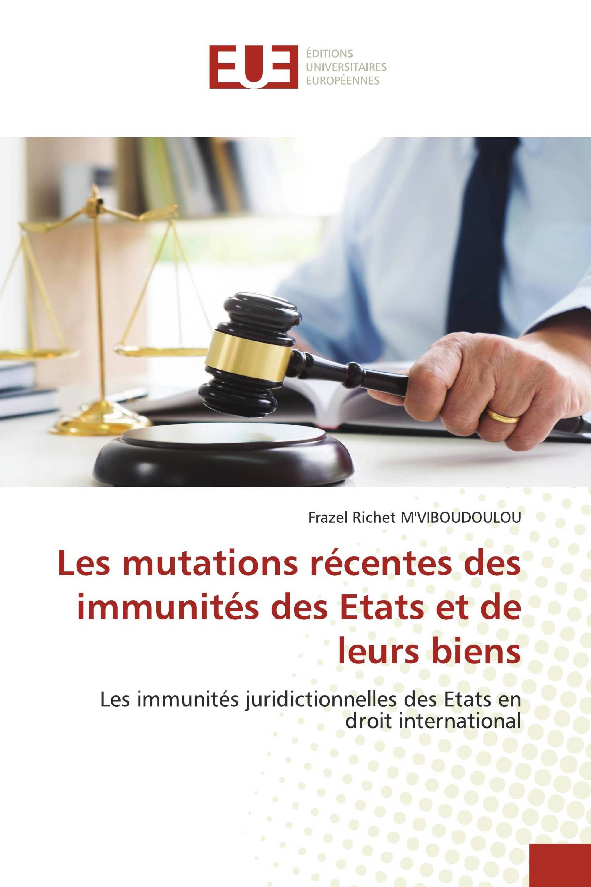 Les mutations récentes des immunités des Etats et de leurs biens