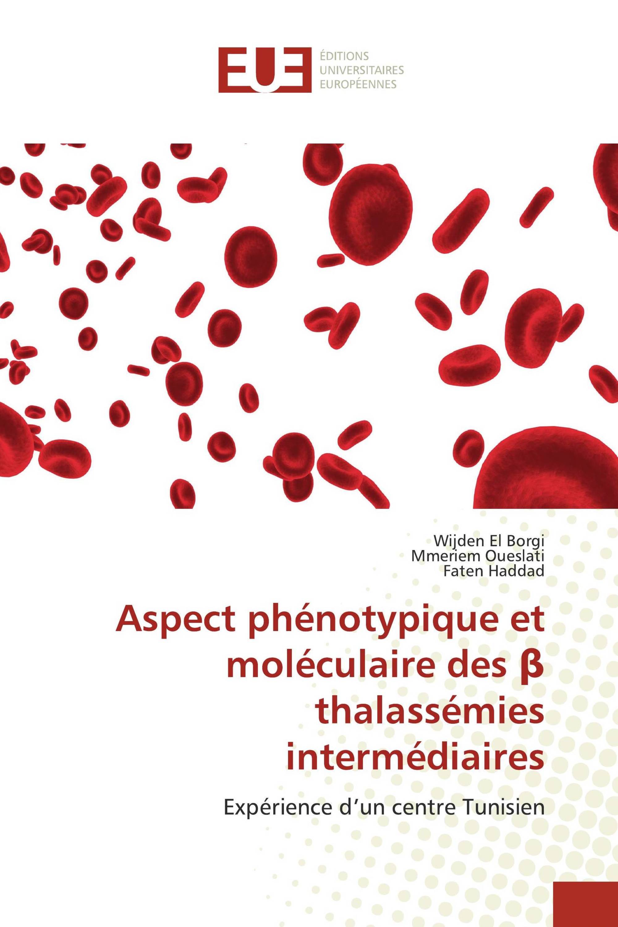 Aspect phénotypique et moléculaire des β thalassémies intermédiaires