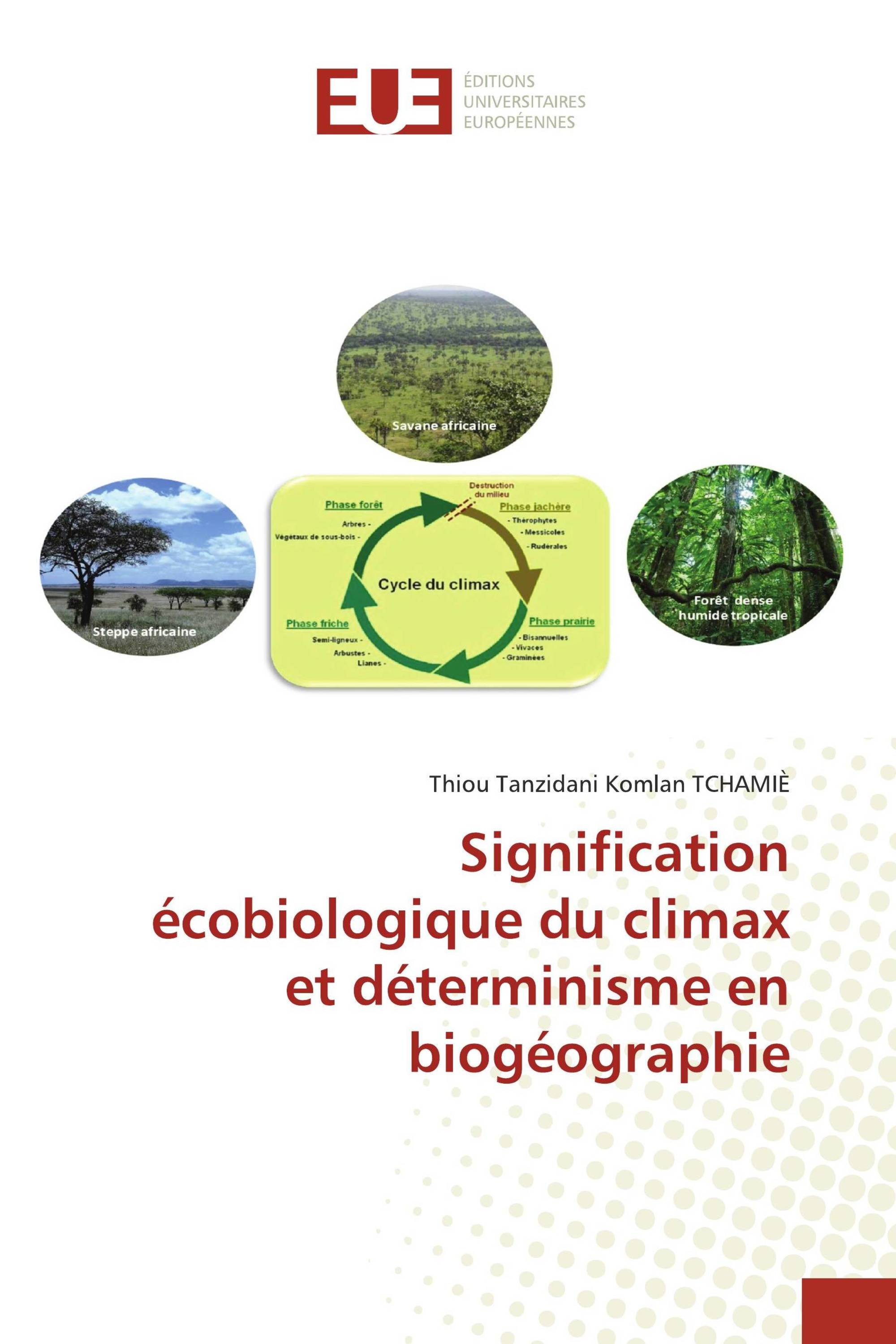 Signification écobiologique du climax et déterminisme en biogéographie