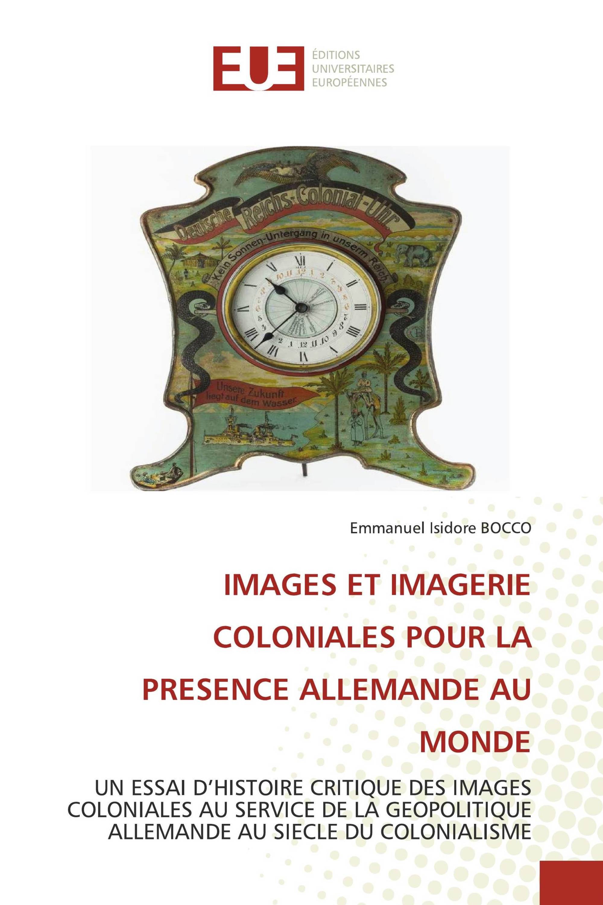 IMAGES ET IMAGERIE COLONIALES POUR LA PRESENCE ALLEMANDE AU MONDE