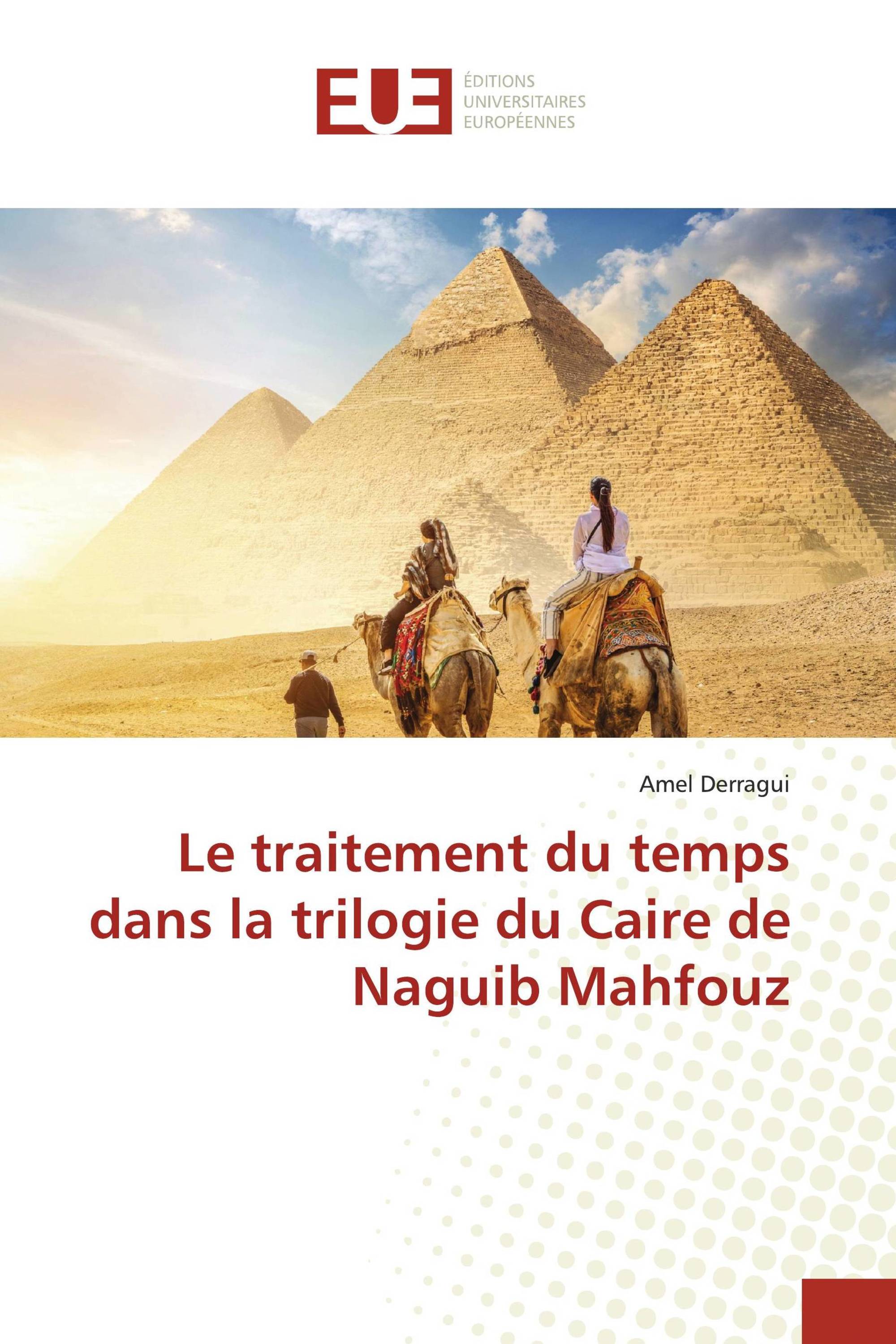 Le traitement du temps dans la trilogie du Caire de Naguib Mahfouz