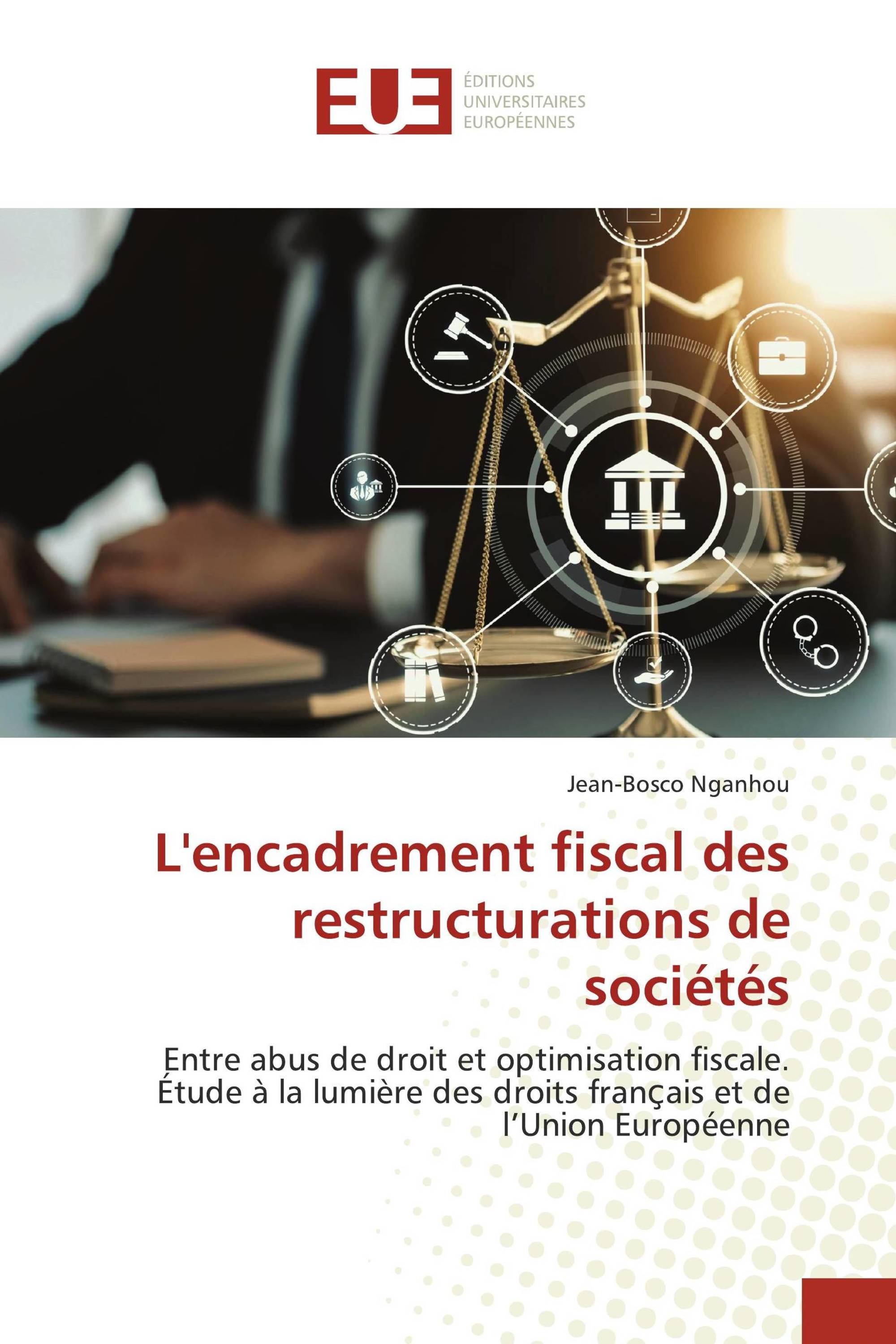 L'encadrement fiscal des restructurations de sociétés