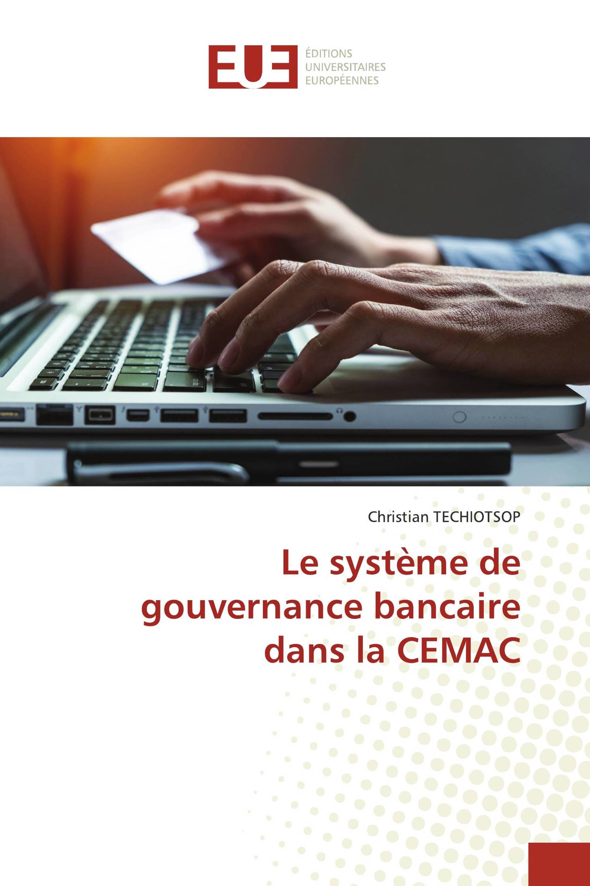 Le système de gouvernance bancaire dans la CEMAC