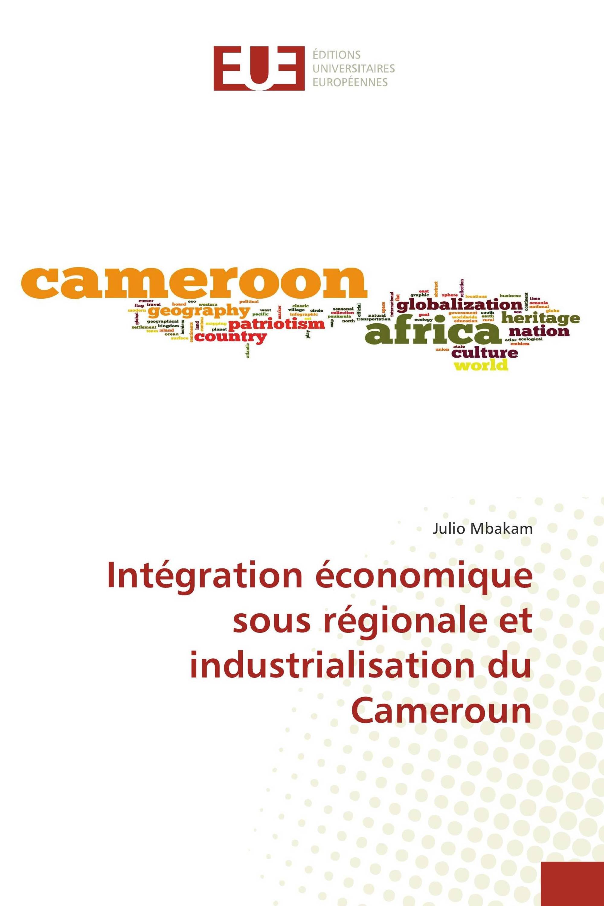 Intégration économique sous régionale et industrialisation du Cameroun