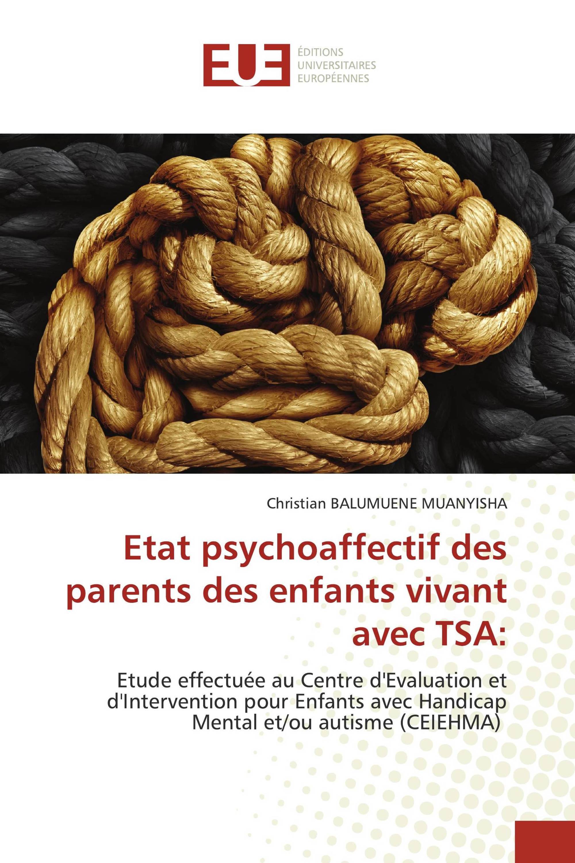 Etat psychoaffectif des parents des enfants vivant avec TSA: