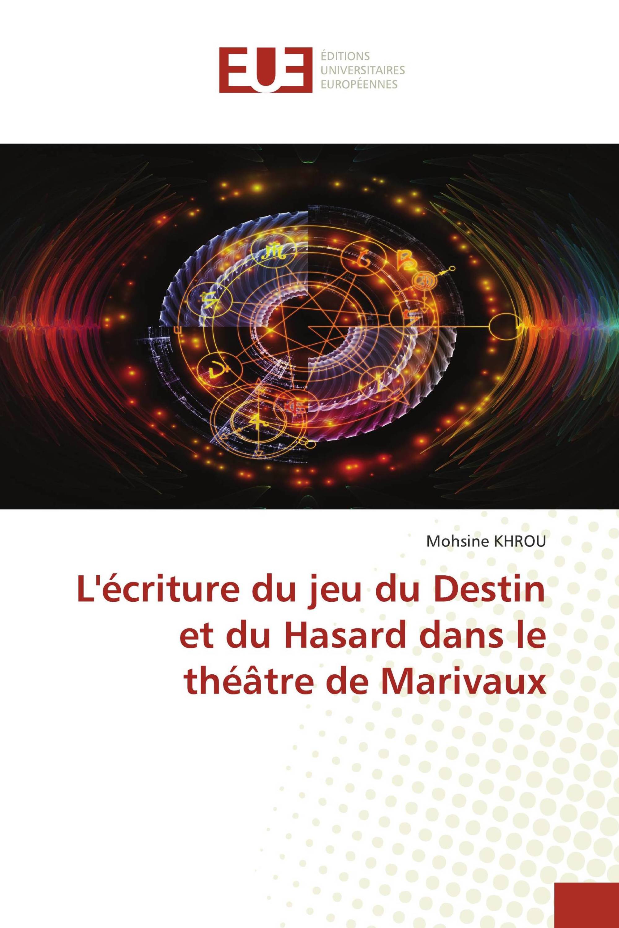 L'écriture du jeu du Destin et du Hasard dans le théâtre de Marivaux